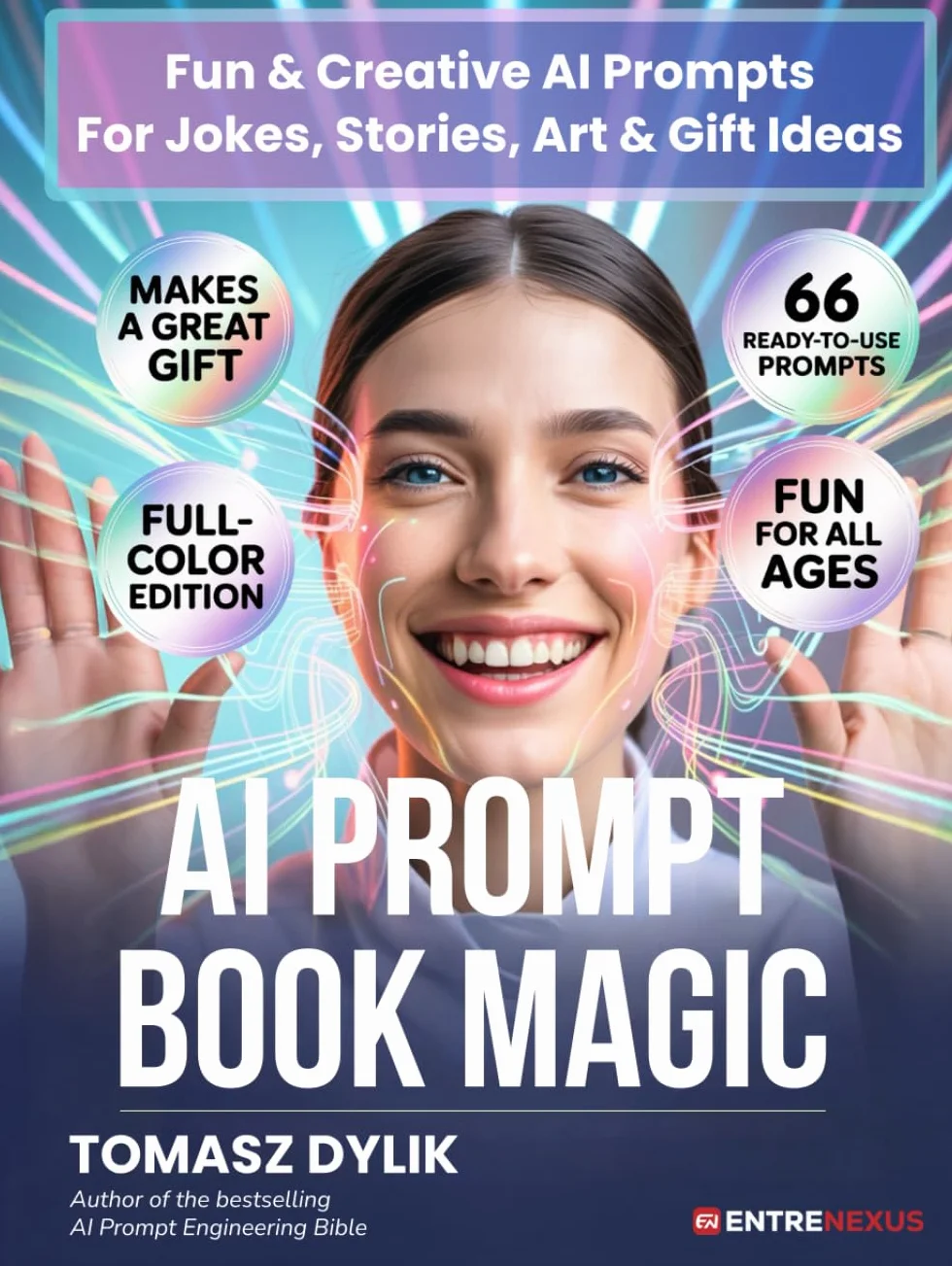 AI Prompt Book Magic: Fun & Creative AI Prompts For Jokes, Stories, Art & Gift Ideas