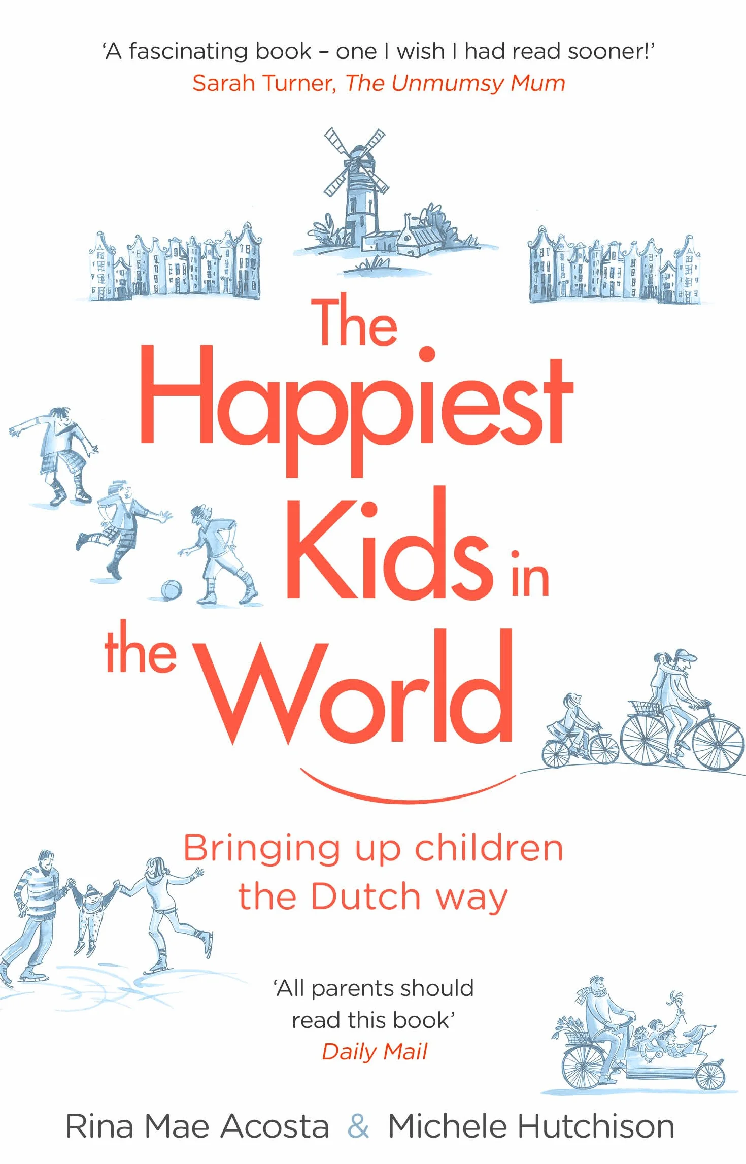 The Happiest Kids in the World: Bringing up Children the Dutch Way