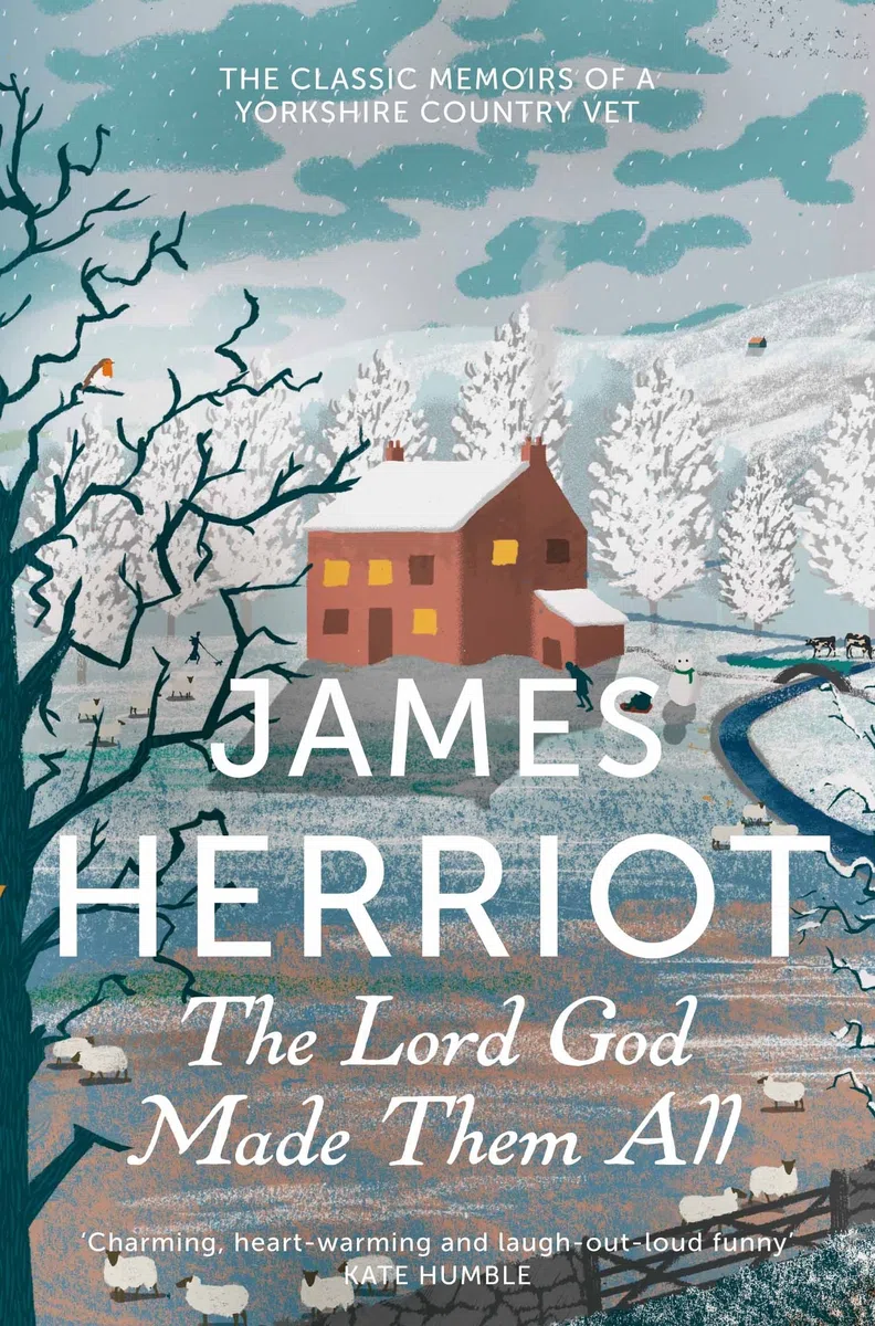 The Lord God Made Them All: The Classic Memoirs of a Yorkshire Country Vet