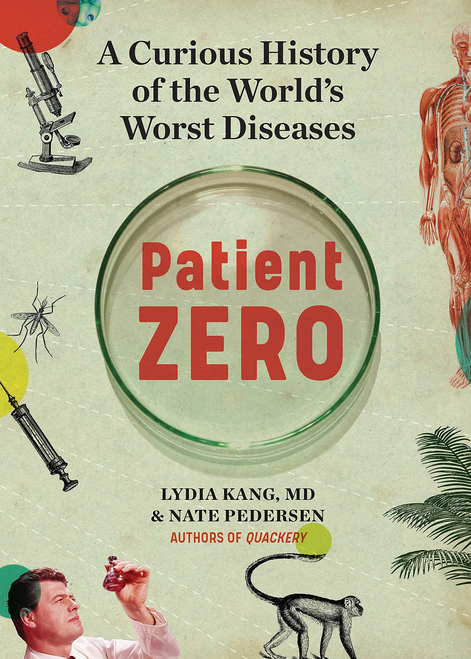 Patient Zero: A Curious History of the World's Worst Diseases
