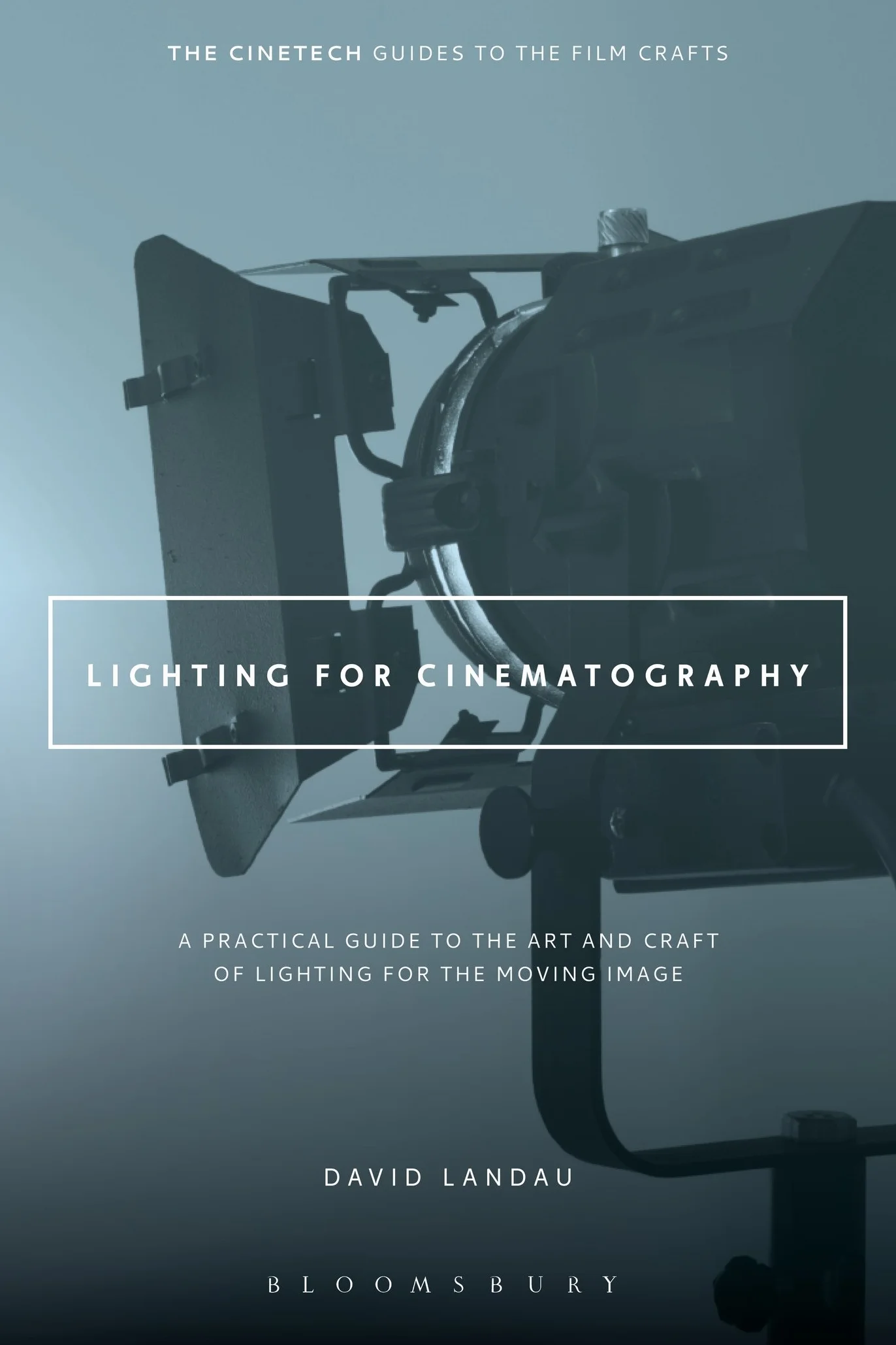 Lighting for Cinematography: A Practical Guide to the Art and Craft of Lighting for the Moving Image