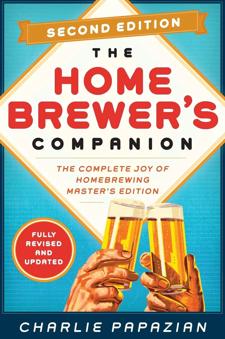 Homebrewer's Companion Second Edition: The Complete Joy of Homebrewing, Master's Edition
