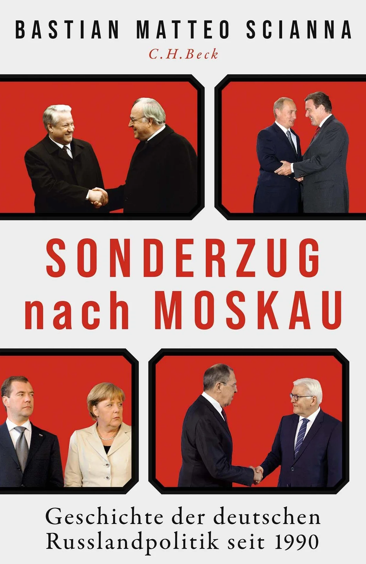 Sonderzug nach Moskau: Geschichte der deutschen Russlandpolitik seit 1990
