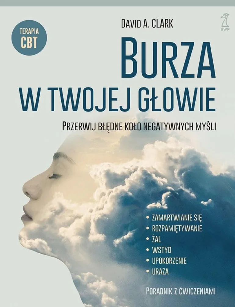 BURZA W TWOJEJ GŁOWIE dodruk 2024: Przerwij błędne koło negatywnych myśli