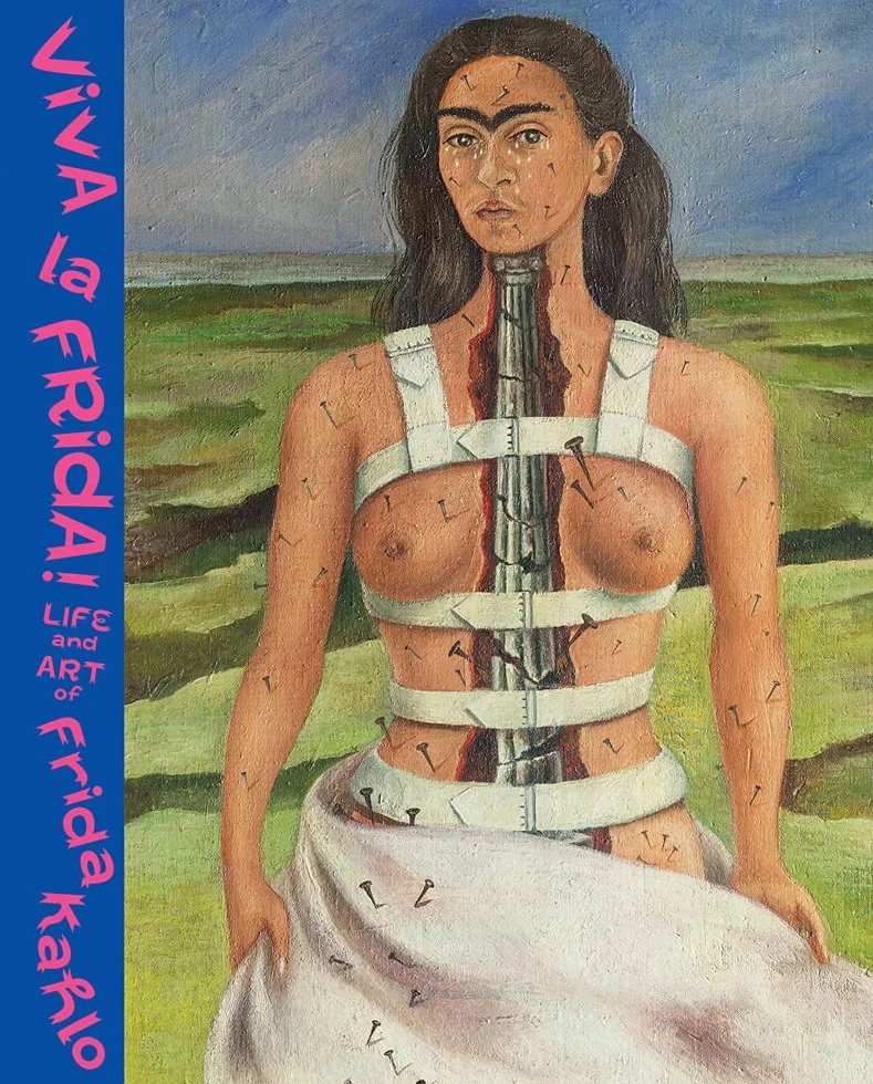Viva la Frida ! Life and Art of Frida Kahlo /anglais