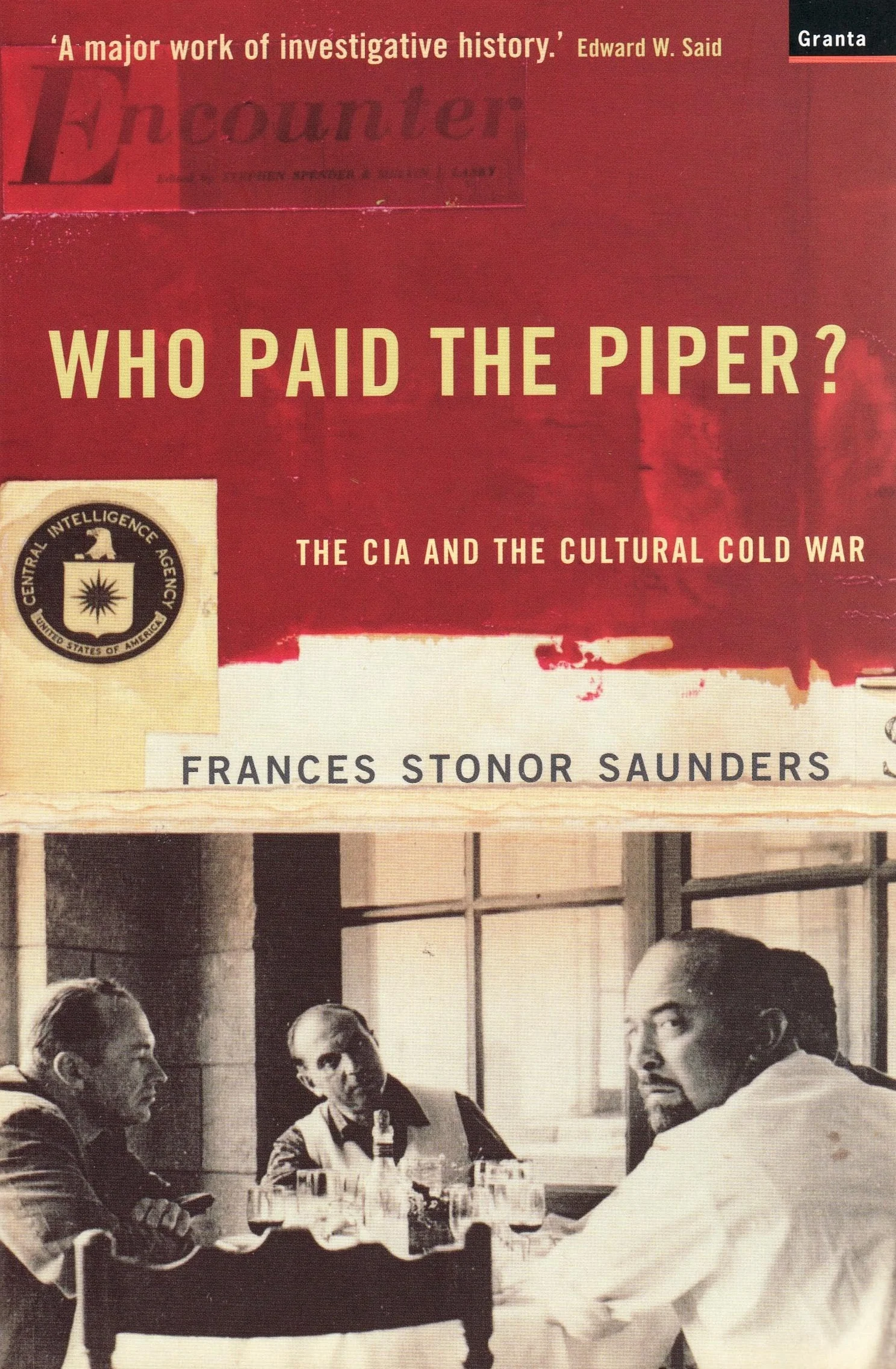Who Paid The Piper?: The CIA And The Cultural Cold War
