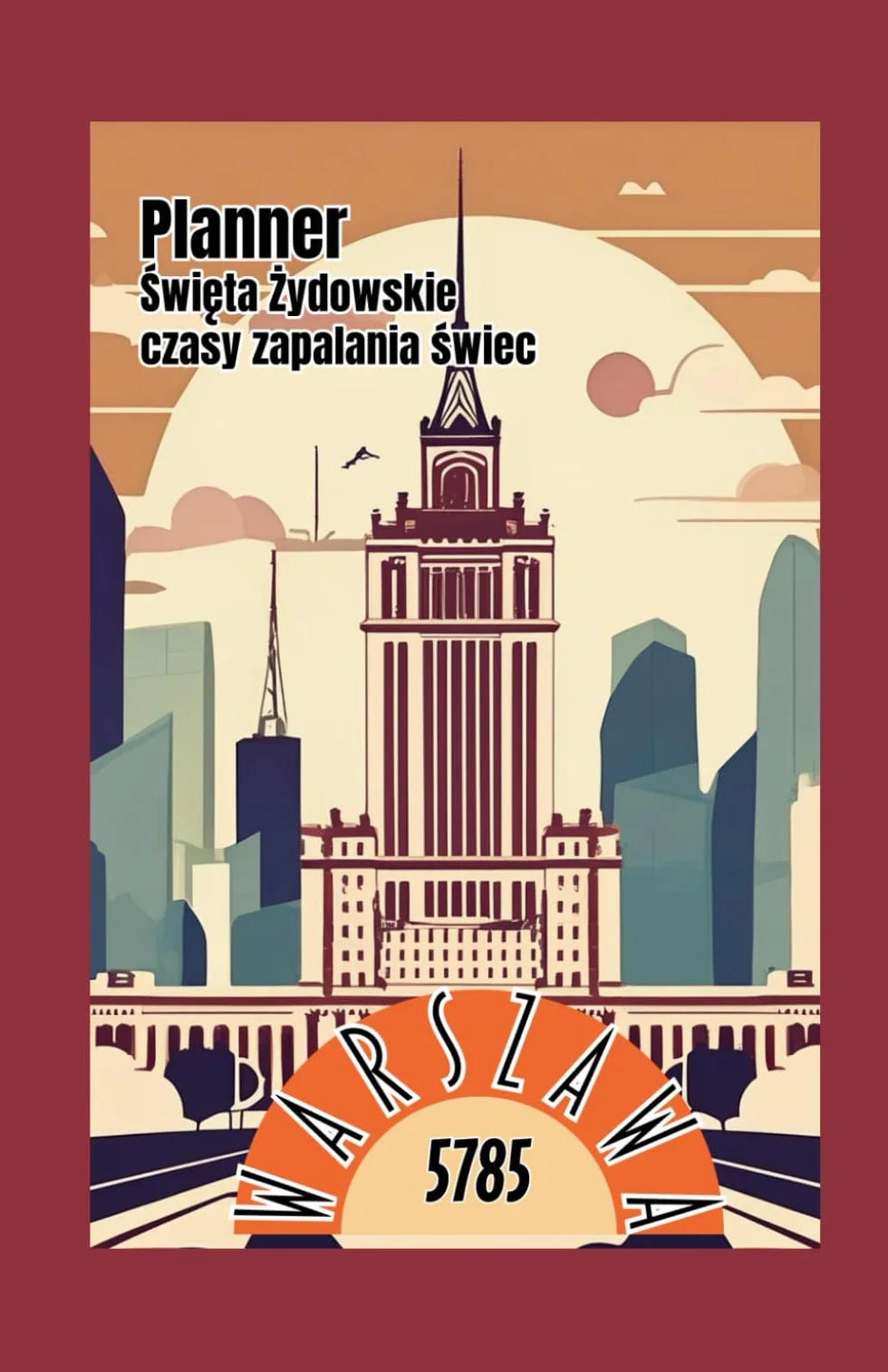 Planner, Kalendarz Żydowski 5785 (2024-2025): Święta, Czasy zapalania świec, Daf Jomi