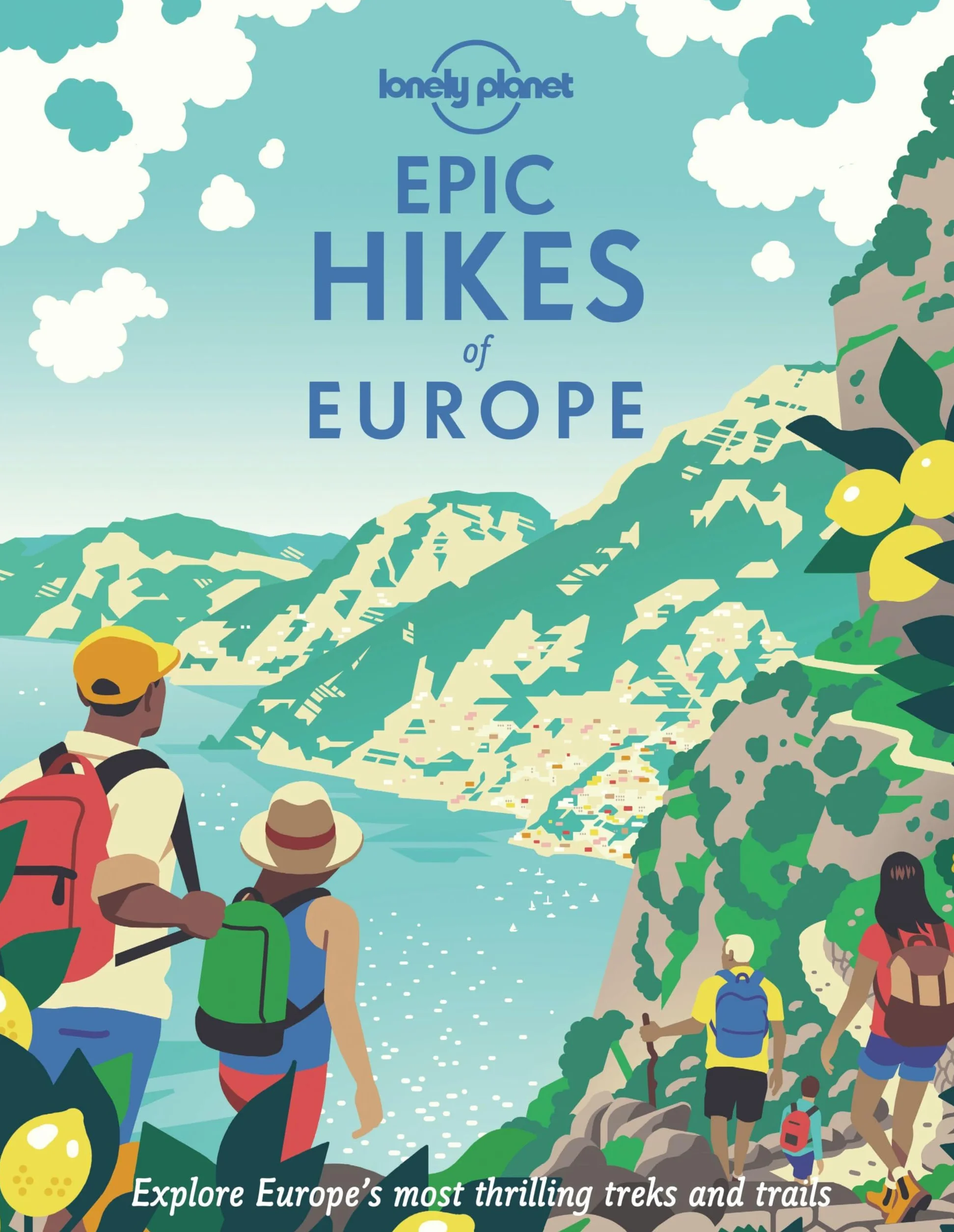 Epic Hikes of Europe - 1ed - Anglais: Detailed Itineraries Travel Like a Local Insider Tips Covers Europe's Most Thrilling Treks and Trails