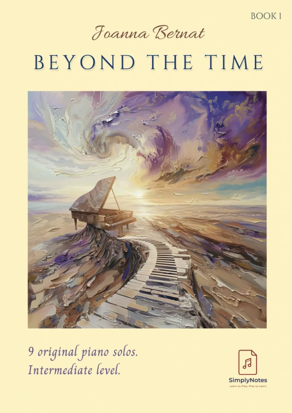 Beyond The Time Book 1: 9 Original Piano Solos at Early Intermediate and Intermediate Level