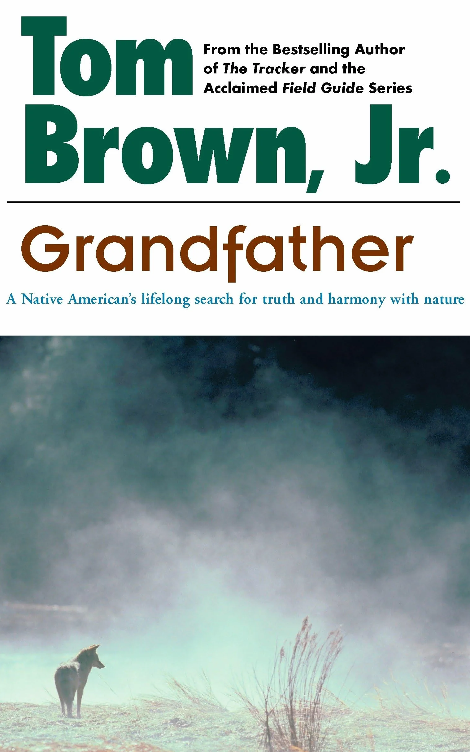 Grandfather: A Native American's Lifelong Search for Truth and Harmony with Nature