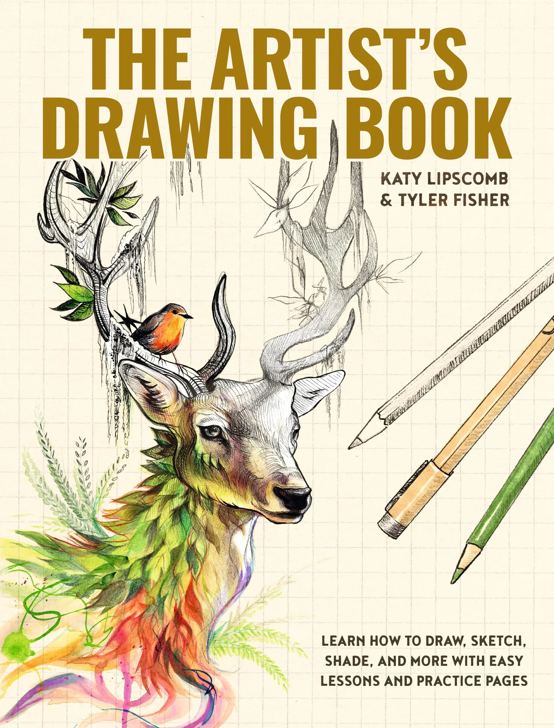 The Artist's Drawing Book: Learn How to Draw, Sketch, Shade, and More with Easy Lessons and Practice Pages
