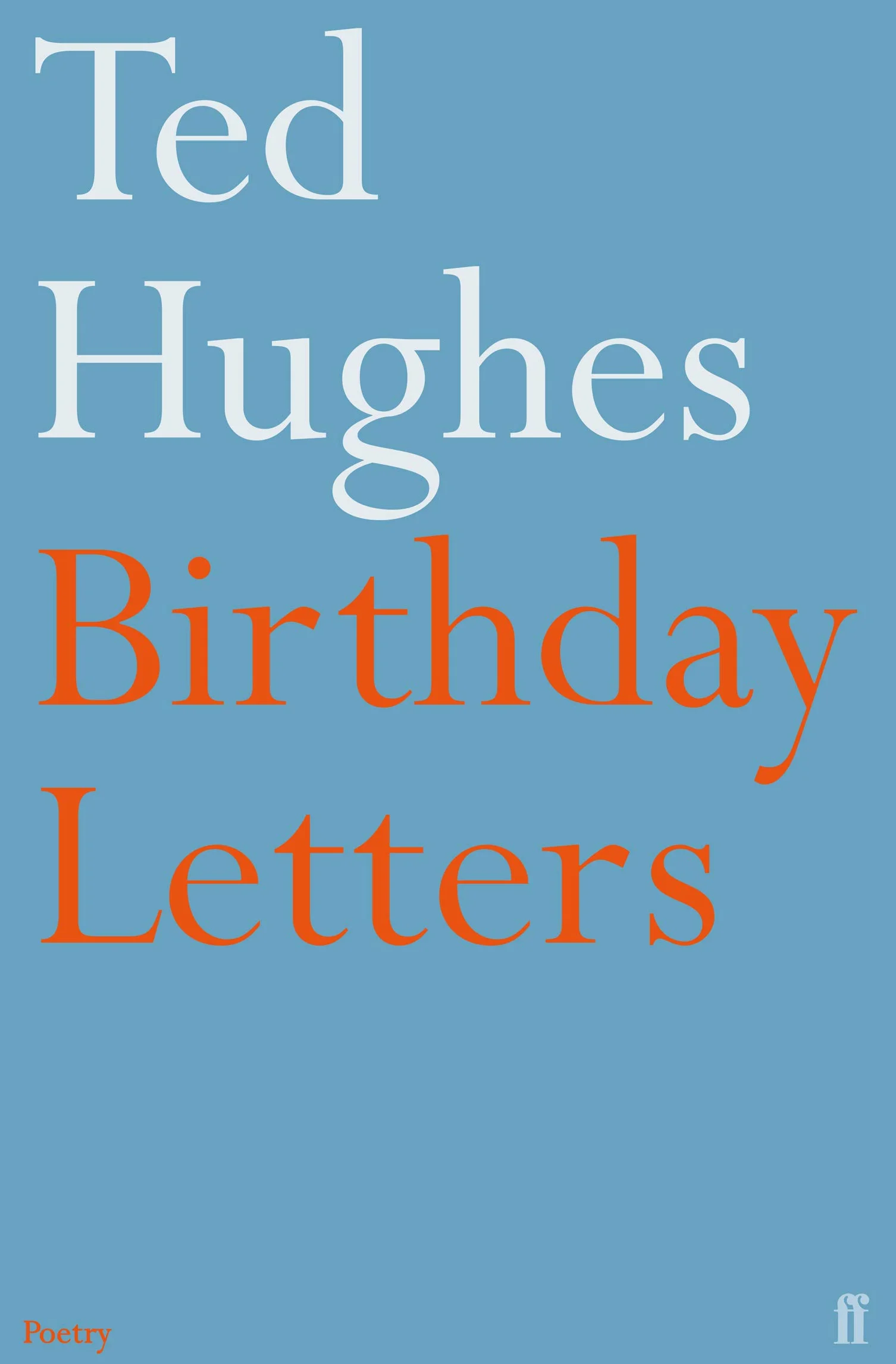 Birthday Letters: Ted Hughes
