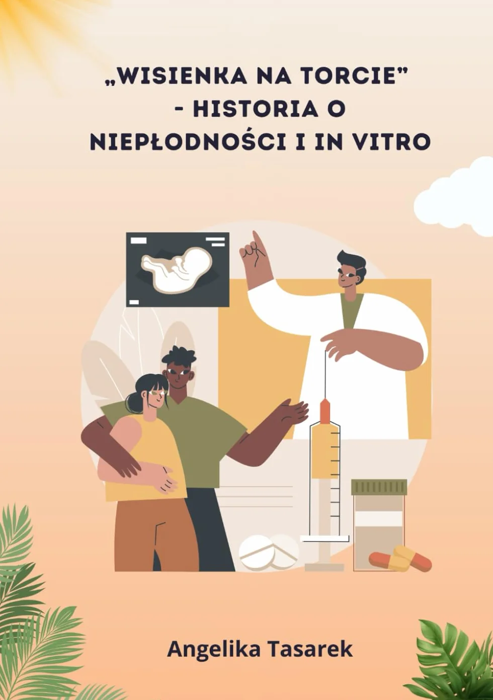 „Wisienka na torcie” - HISTORIA O NIEPŁODNOŚCI I IN VITRO