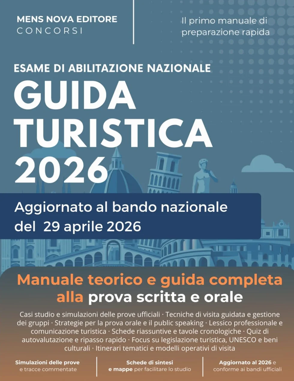 Esame abilitazione Guida Turistica 2026. Manuale per la Prova Scritta e Orale con Simulazioni: Aggiornato al bando nazionale del 29 aprile 2026