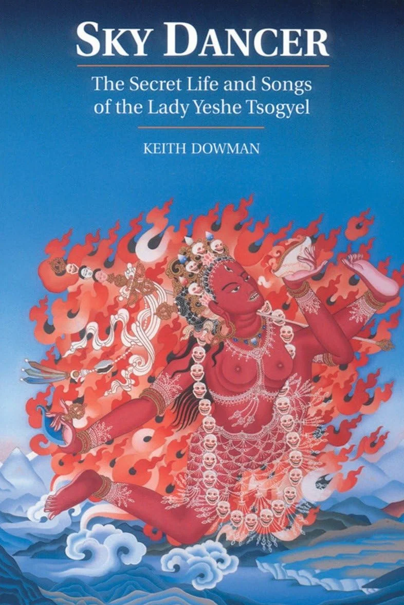 Sky Dancer: The Secret Life and Songs of Lady Yeshe Tsogyel