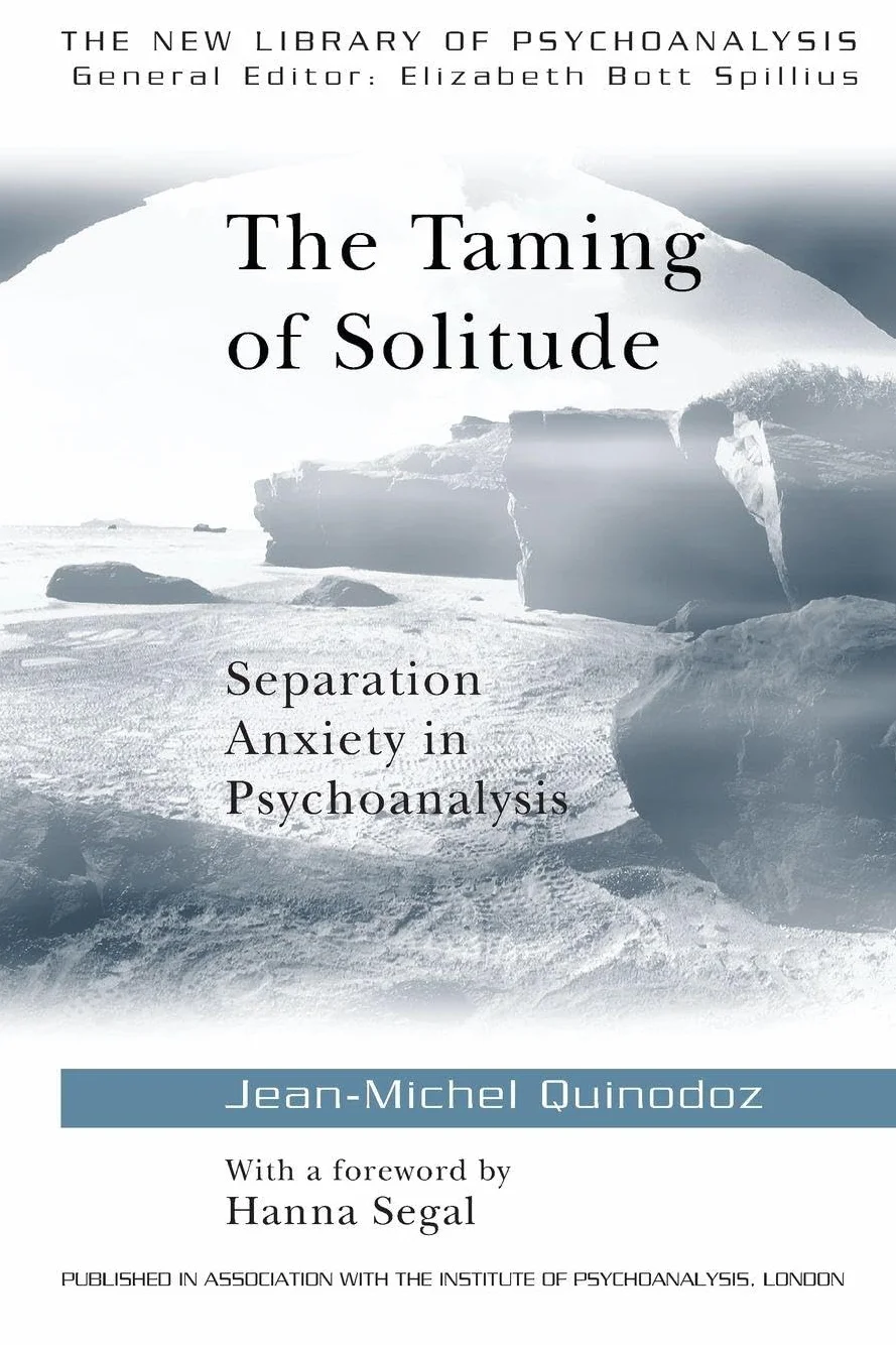 The Taming of Solitude: Separation Anxiety in Psychoanalysis: 20