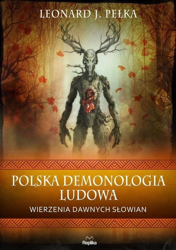 POLSKA DEMONOLOGIA LUDOWA W.2022: Wierzenia dawnych Słowian
