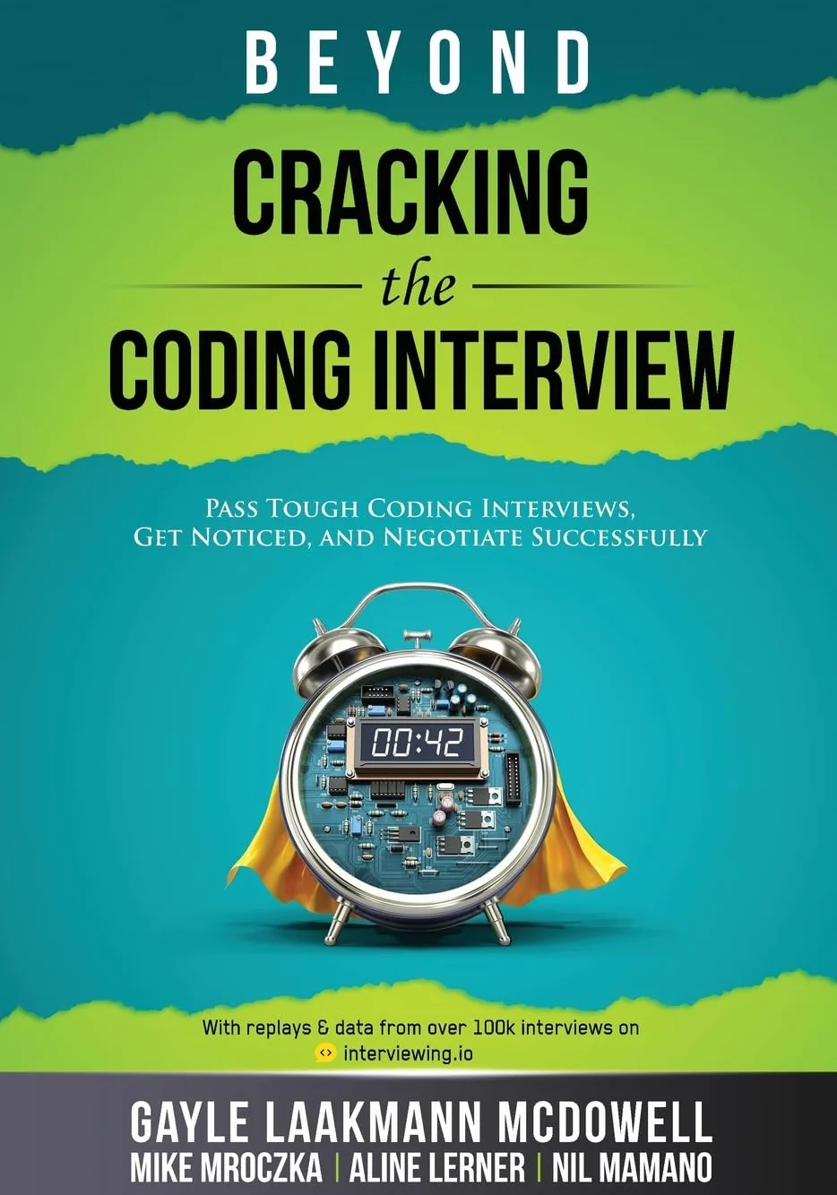 Beyond Cracking the Coding Interview: Pass Tough Coding Interviews, Get Noticed, and Negotiate Successfully