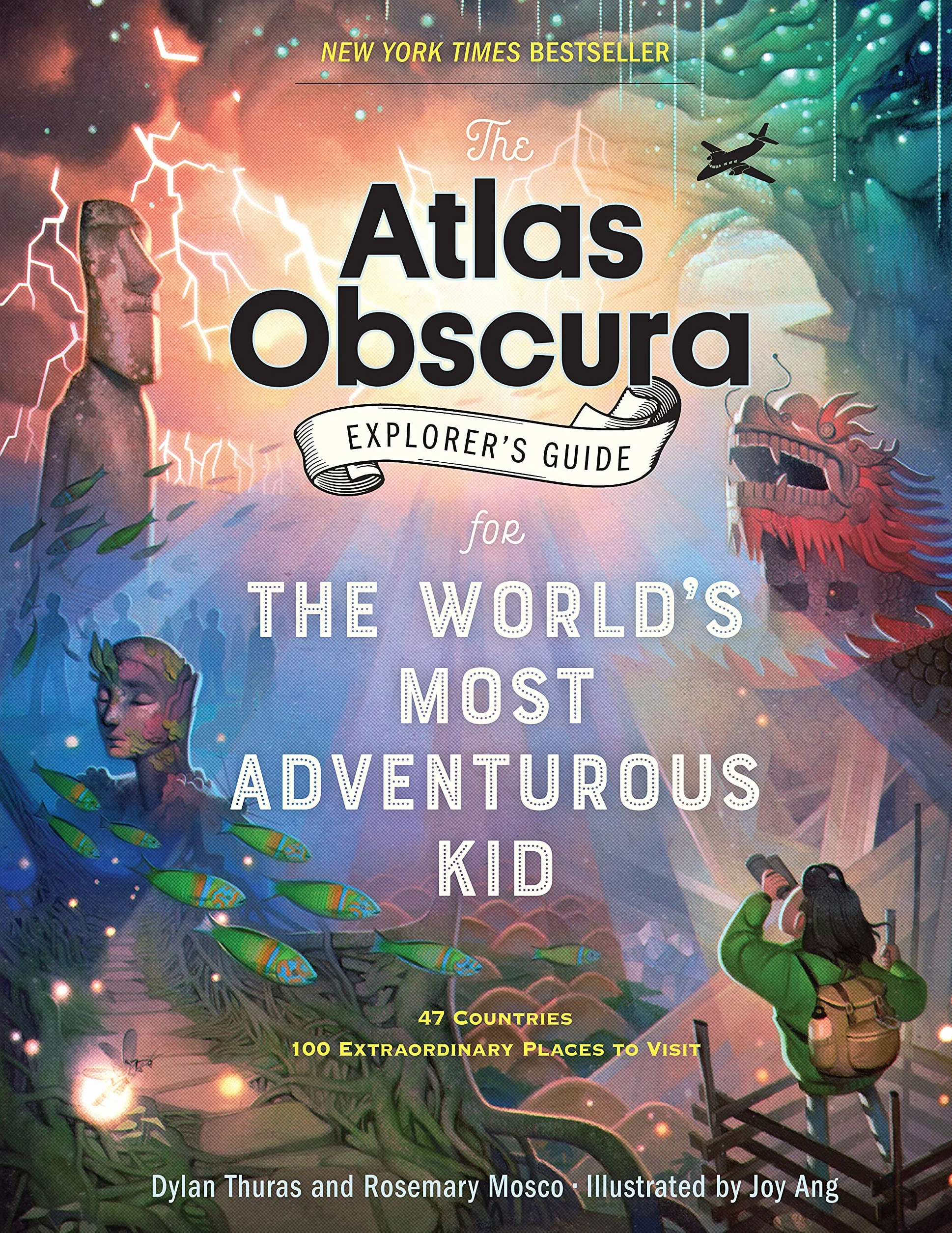 The Atlas Obscura Explorer's Guide for the World's Most Adventurous Kid: Explorer’s Guide for the World’s Most Adventurous Kid