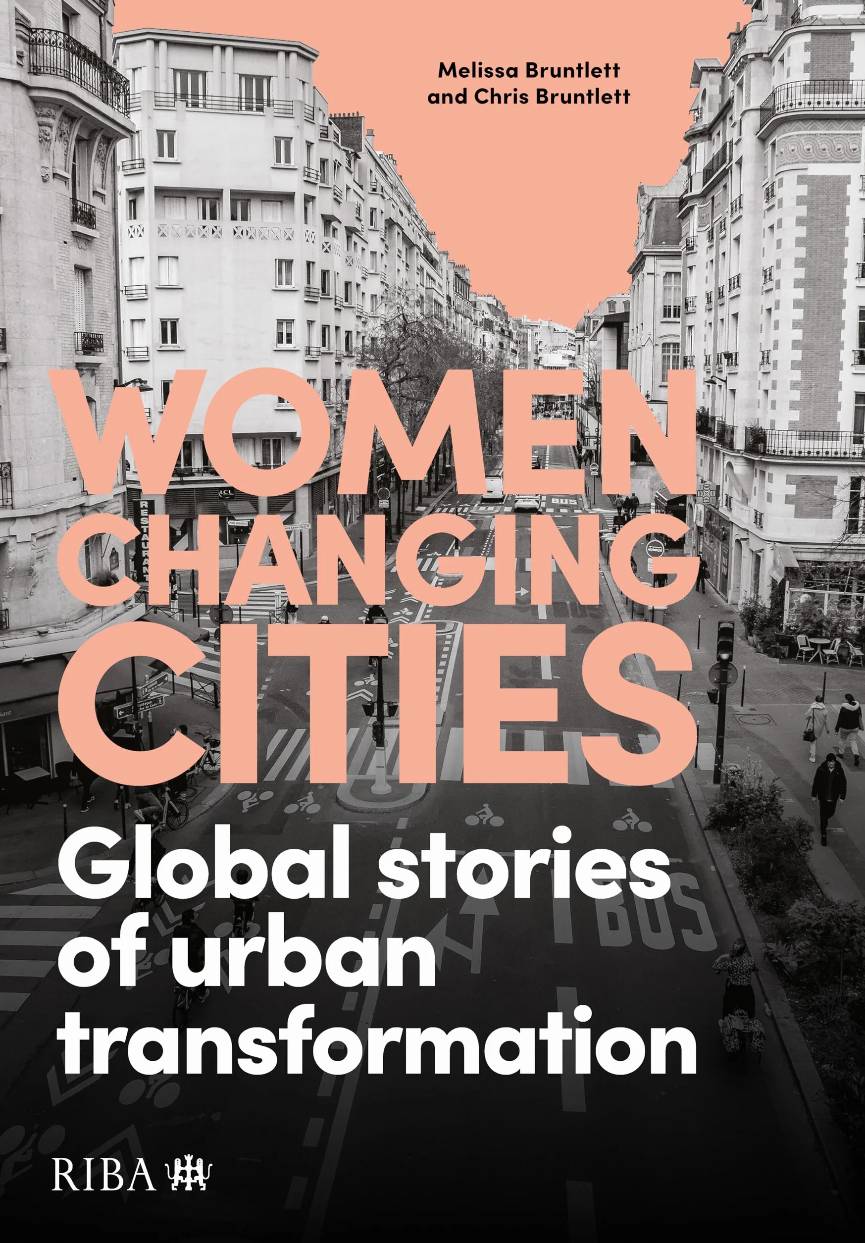 Women Changing Cities: Global stories of urban transformation