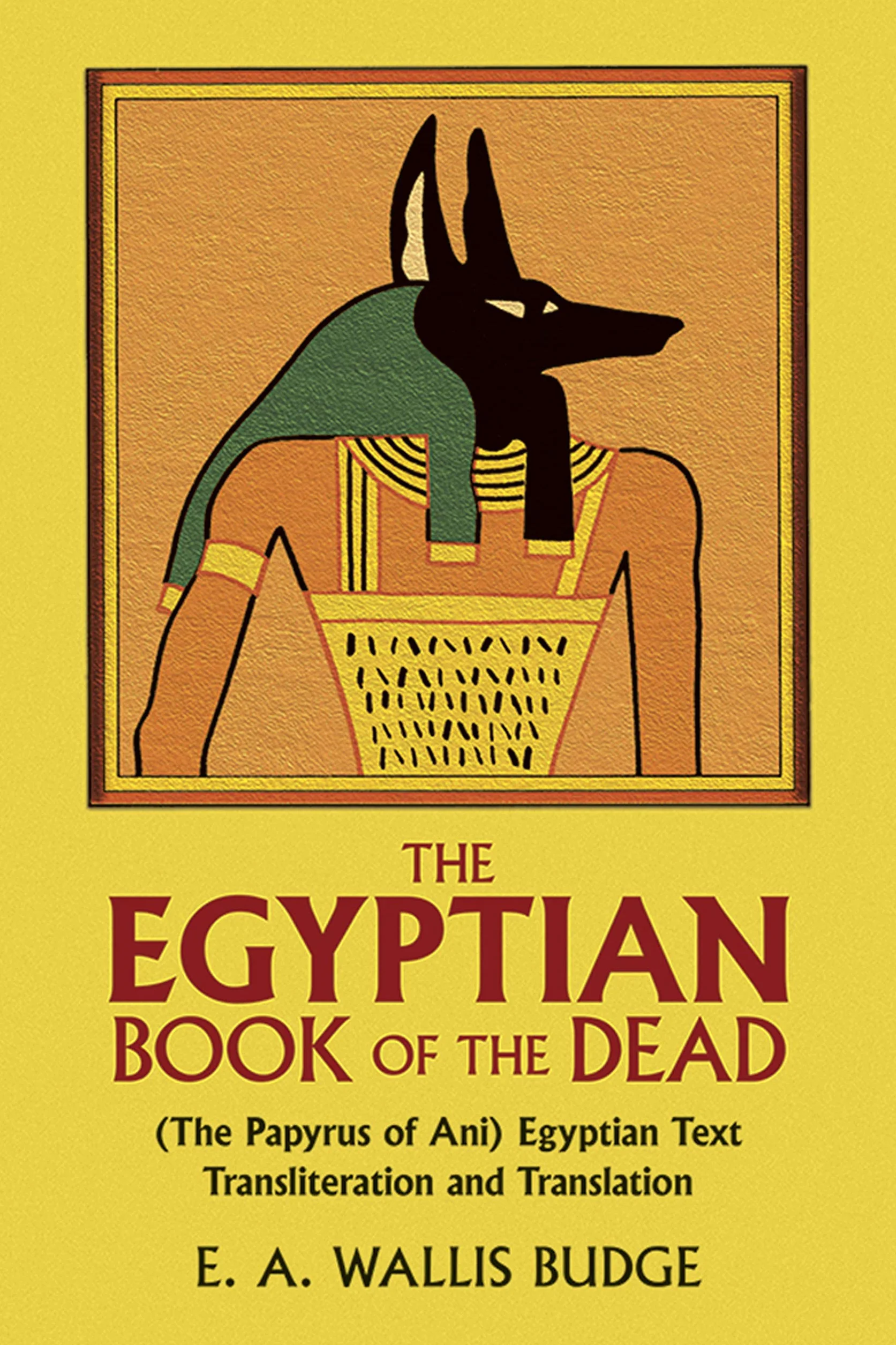 The Egyptian Book of the Dead: Egyptian Text, Transliteration and Translation