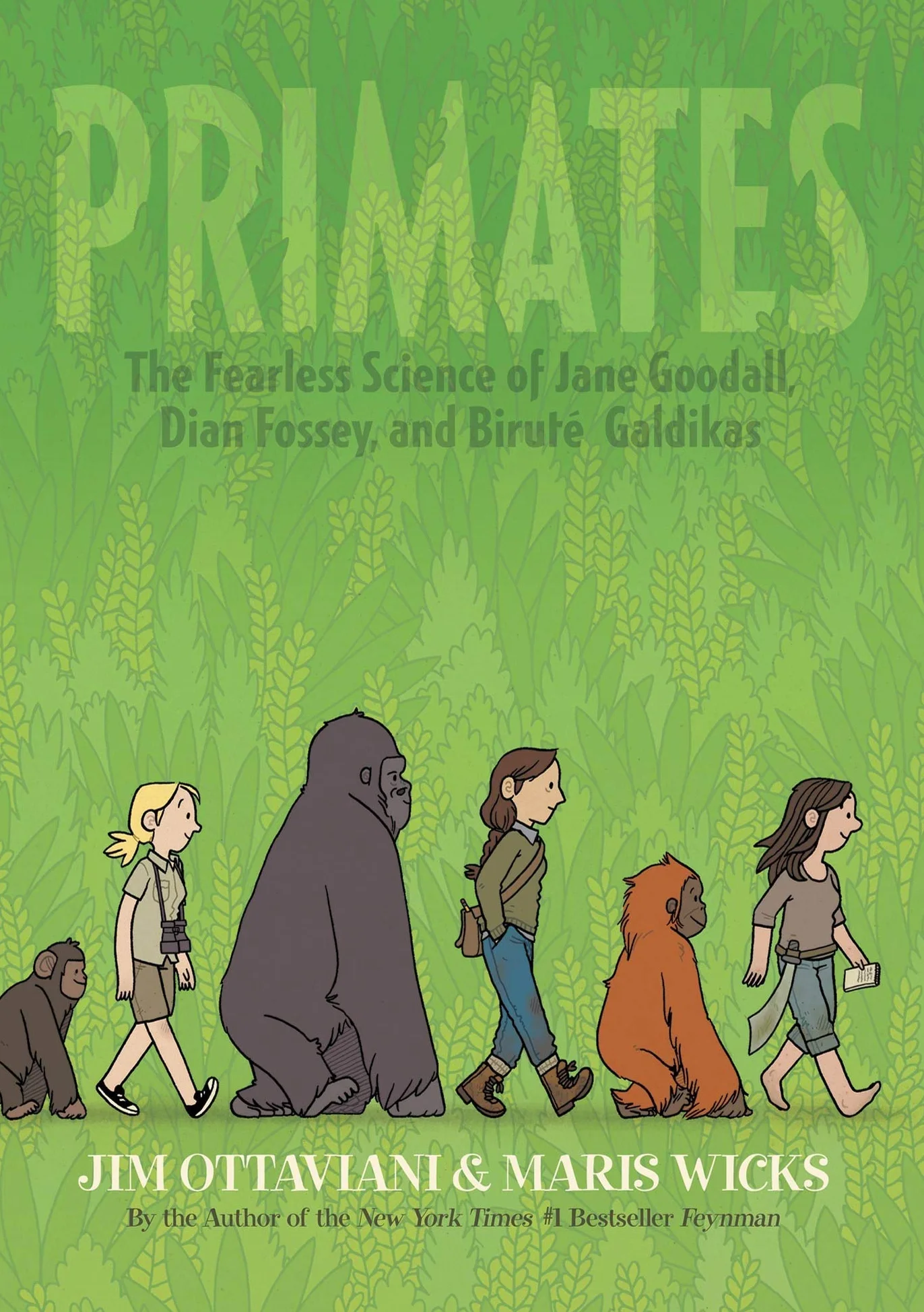 Primates: the Fearless Science of Jane Goodall, Dian Fossey, and Birute Galdikas