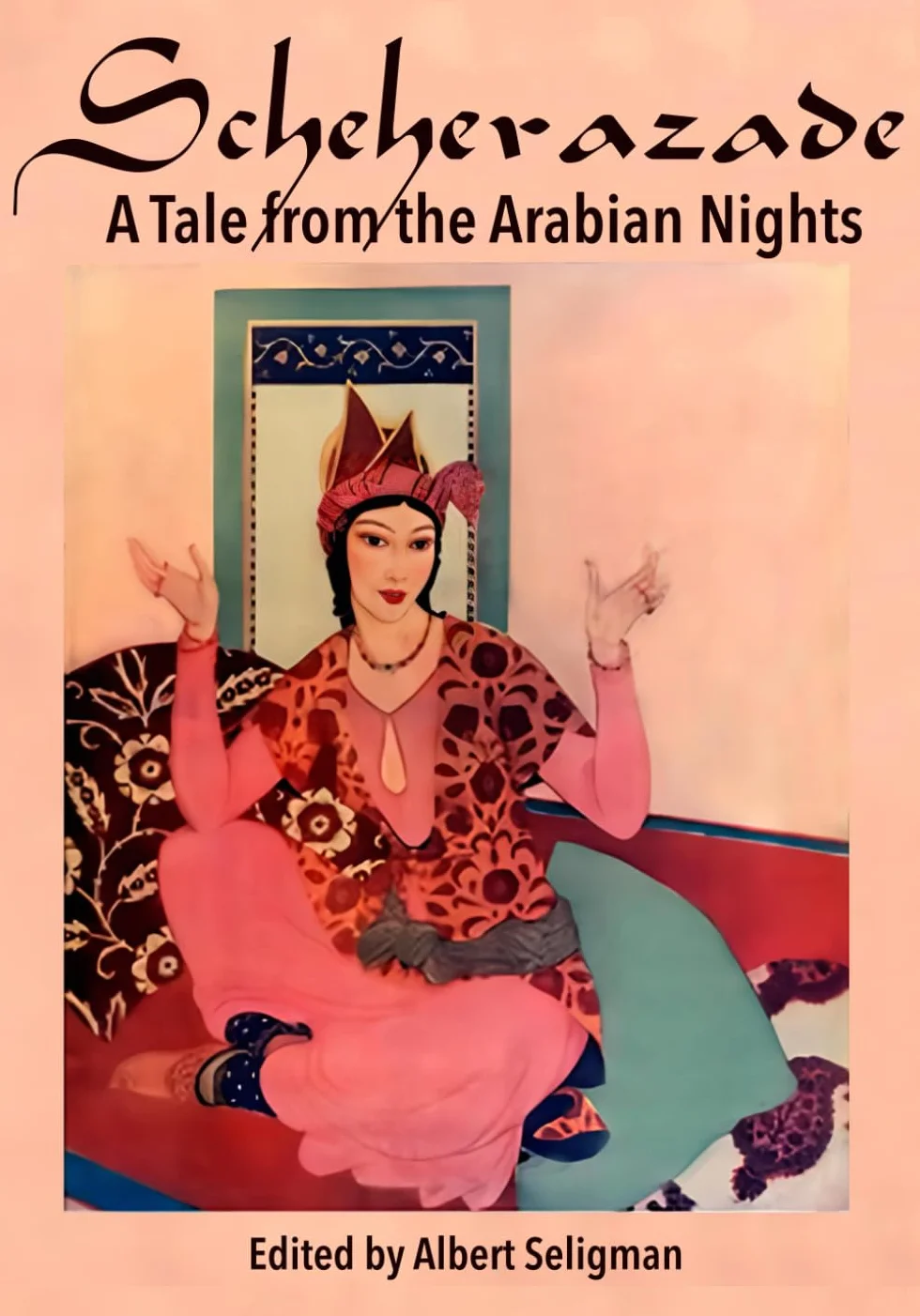 SCHEHERAZADE A TALE FROM THE ARABIAN NIGHTS: A GOLDEN AGE OF ILLUSTRATION BOOK