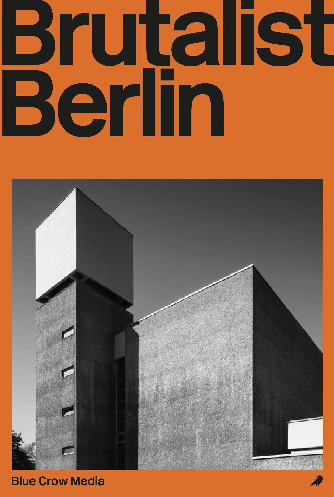 Brutalist Berlin: An Architect's Guide to
