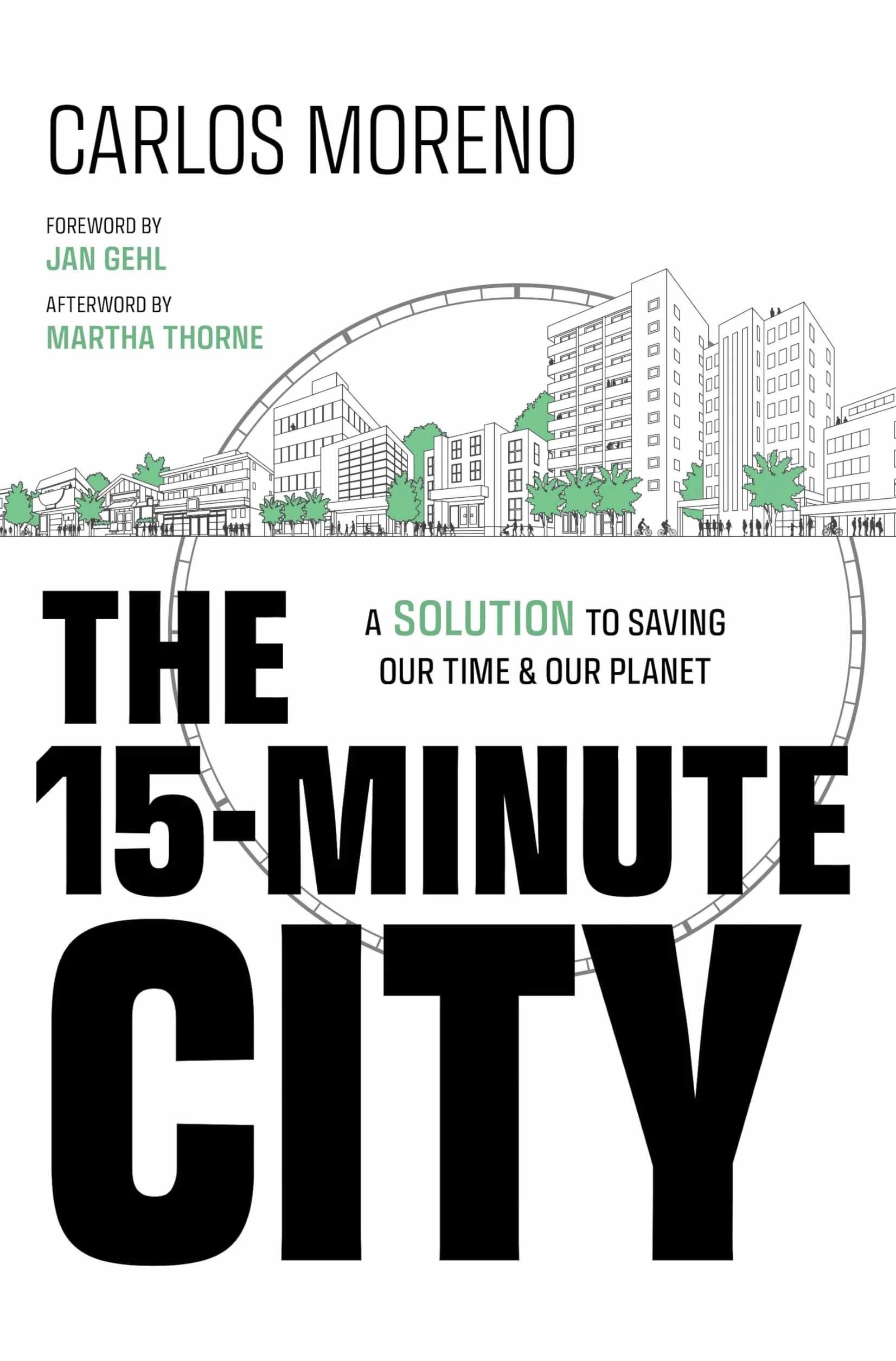The 15-Minute City: A Solution to Saving Our Time and Our Planet