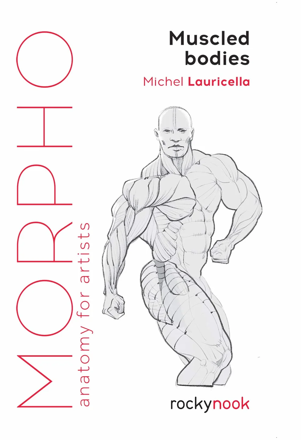 Morpho: Muscled Bodies: Anatomy for Artists: 7