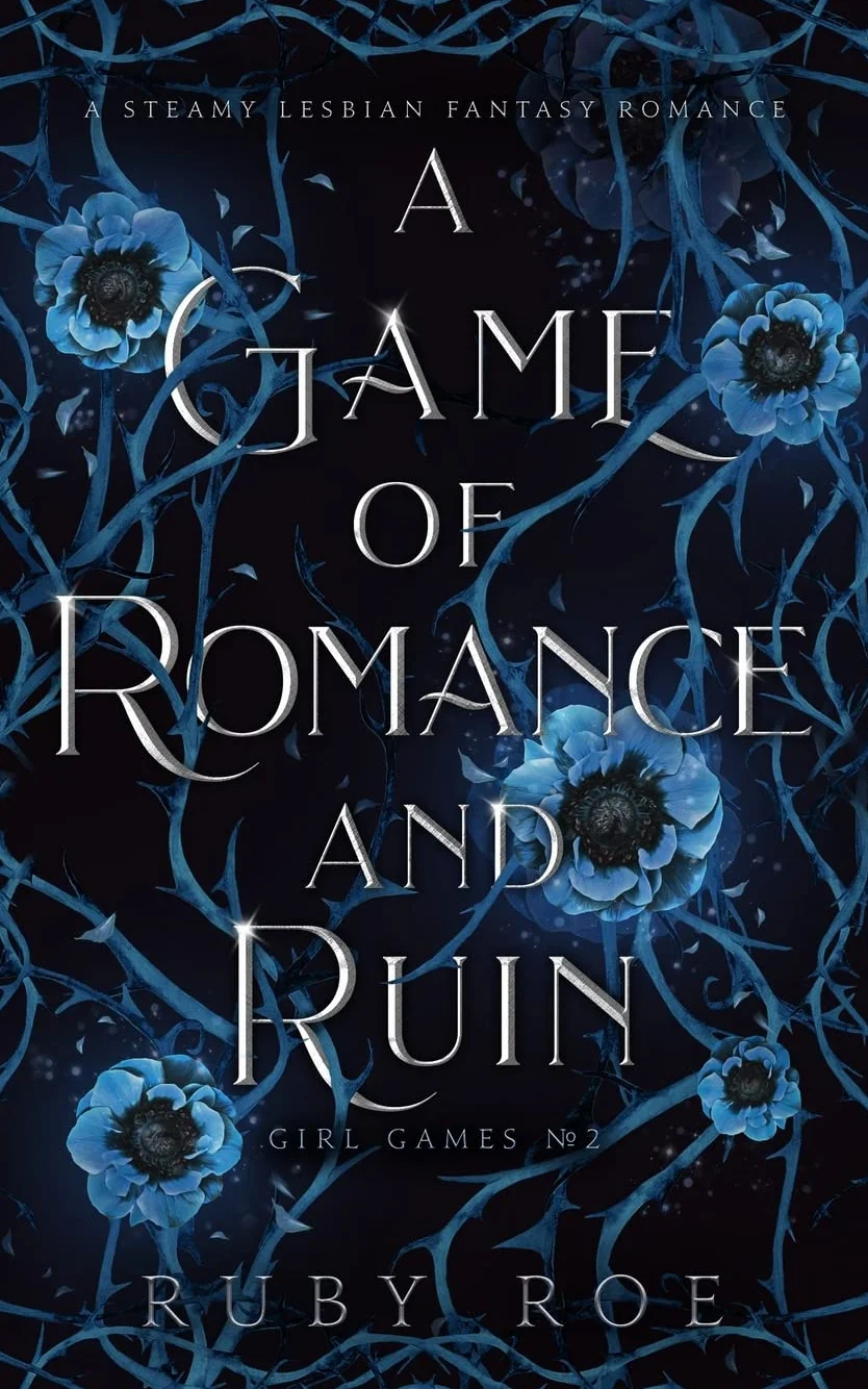 A Game of Romance and Ruin: A Steamy Lesbian Fantasy Romance: 2