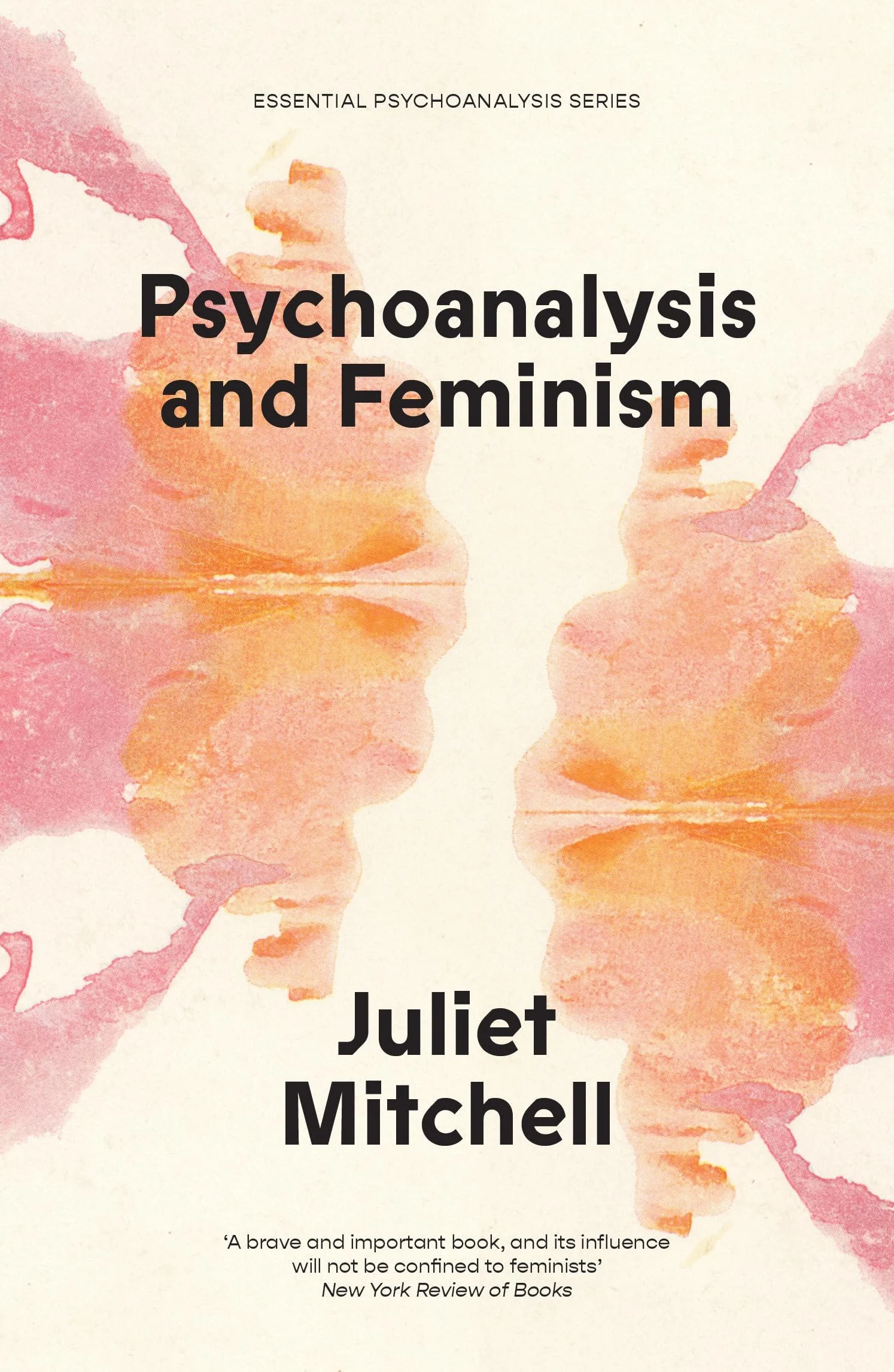 Psychoanalysis and Feminism: A Radical Reassessment of Freudian Psychoanalysis