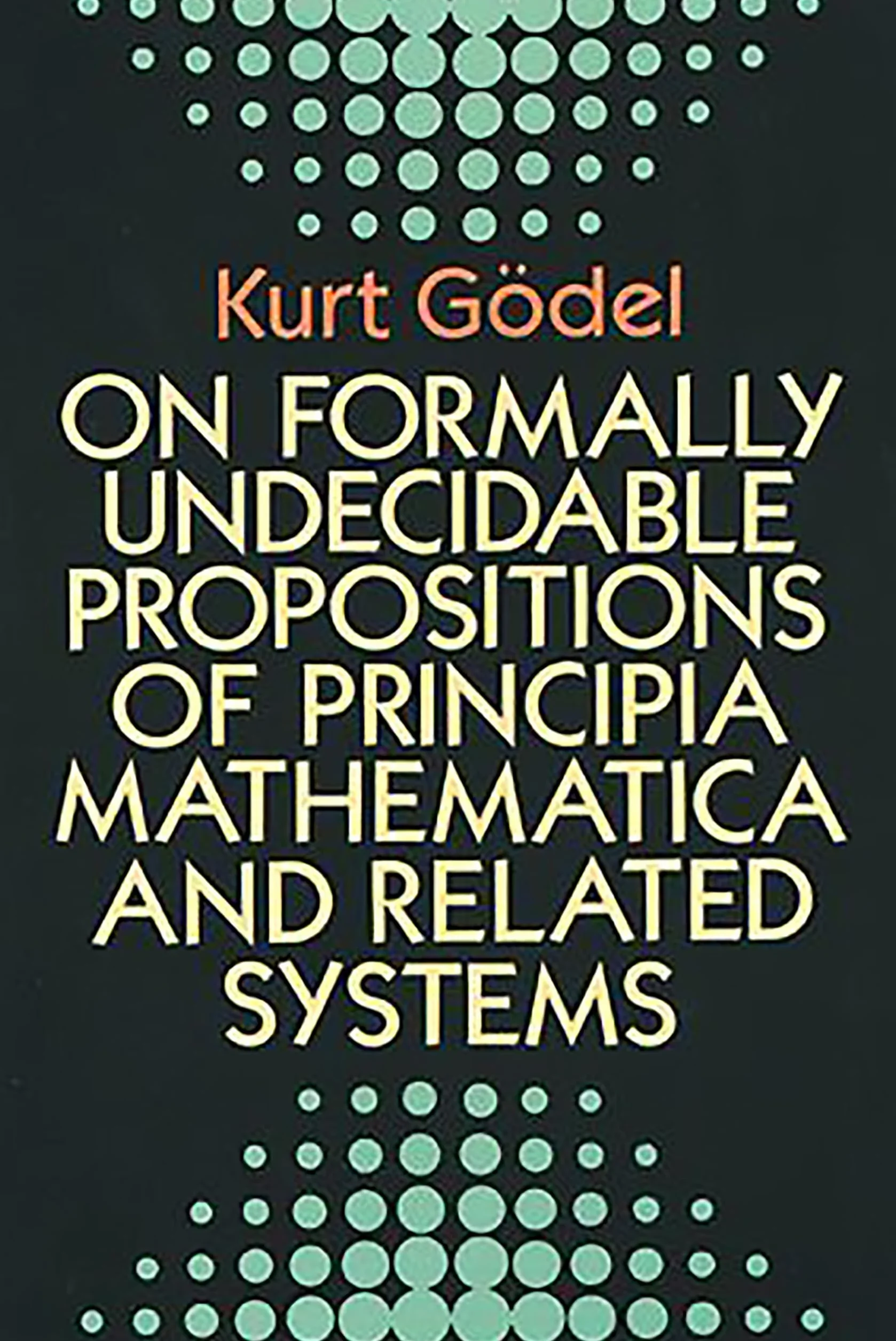 On Formally Undecidable Propositions of Principia Mathematica and Related Systems