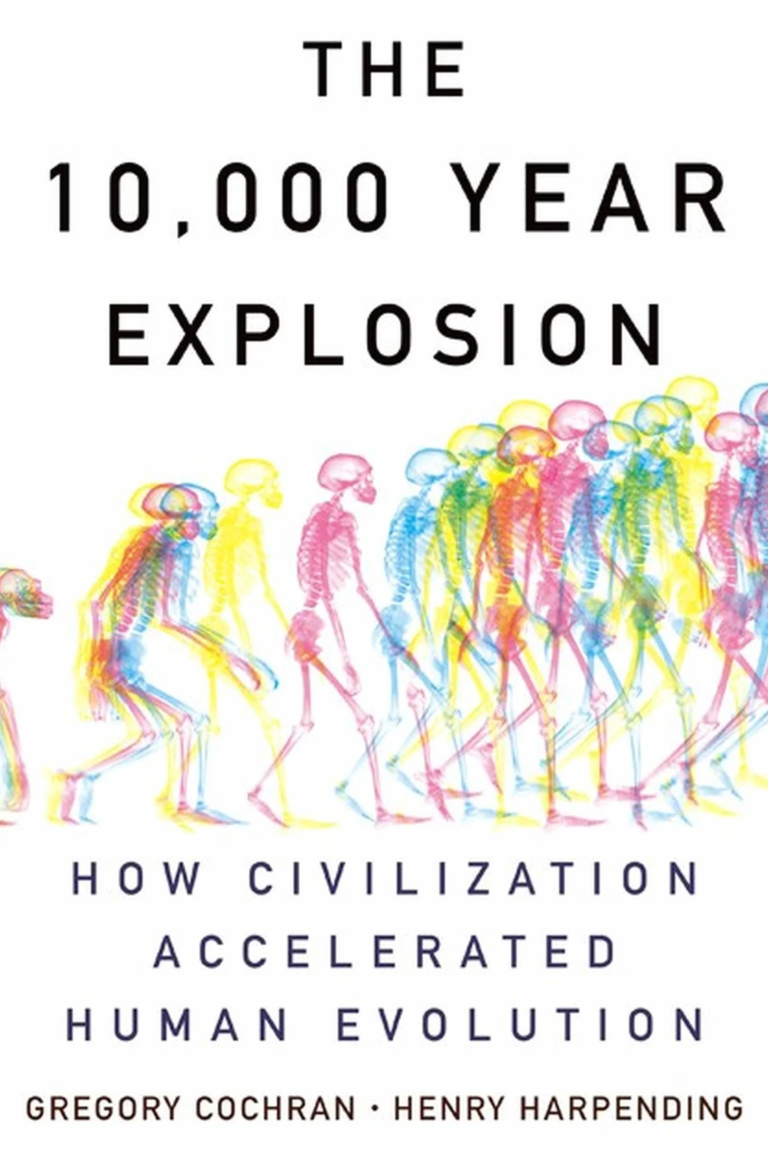 The 10,000 Year Explosion: How Civilization Accelerated Human Evolution