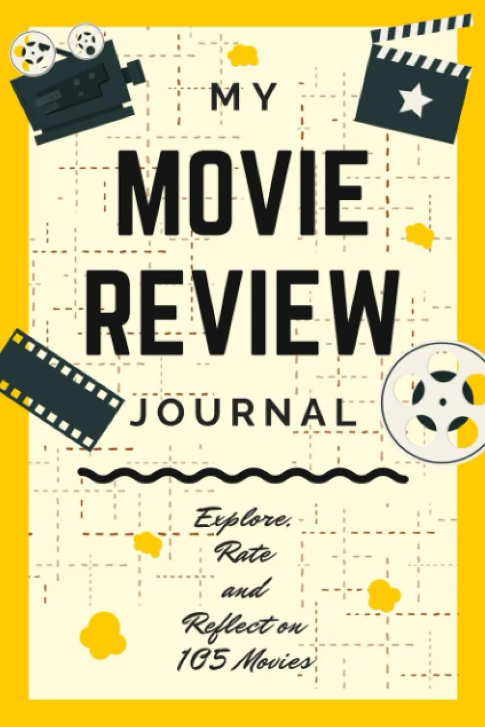 My Movie Review Journal: A Logbook Specially Made for Recording Film Details, Summaries, Ratings, Personal Thoughts & Other Notes | Watch History Tracker for Film Lovers, Students & Cinephiles