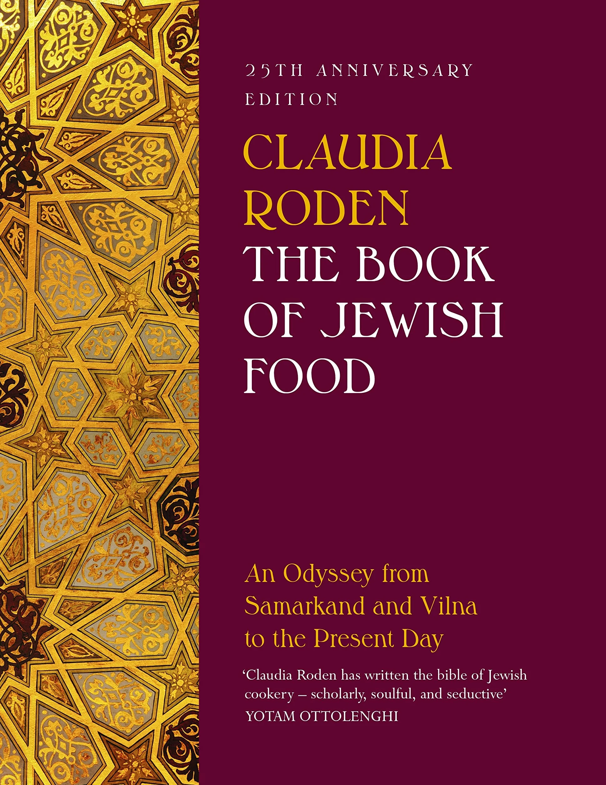 The Book of Jewish Food: An Odyssey from Samarkand and Vilna to the Present Day - 25th Anniversary Edition