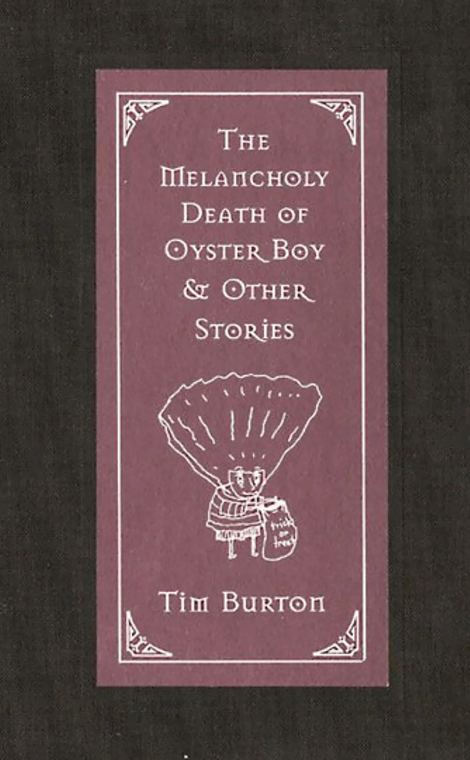 The Melancholy Death of Oyster Boy & Other Stories