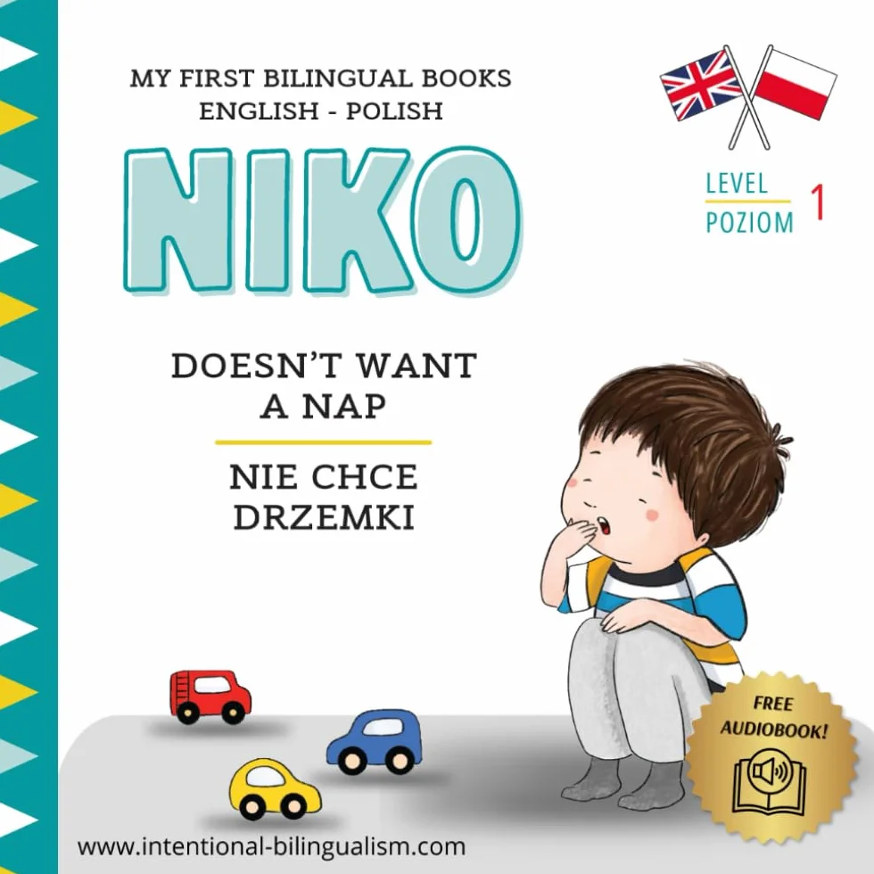 Niko doesn’t want a nap / Niko nie chce drzemki: My First Bilingual English-Polish Book: Language Learning Book for Children Ages 1-6 (English and ... with vocabulary activities and audiobook