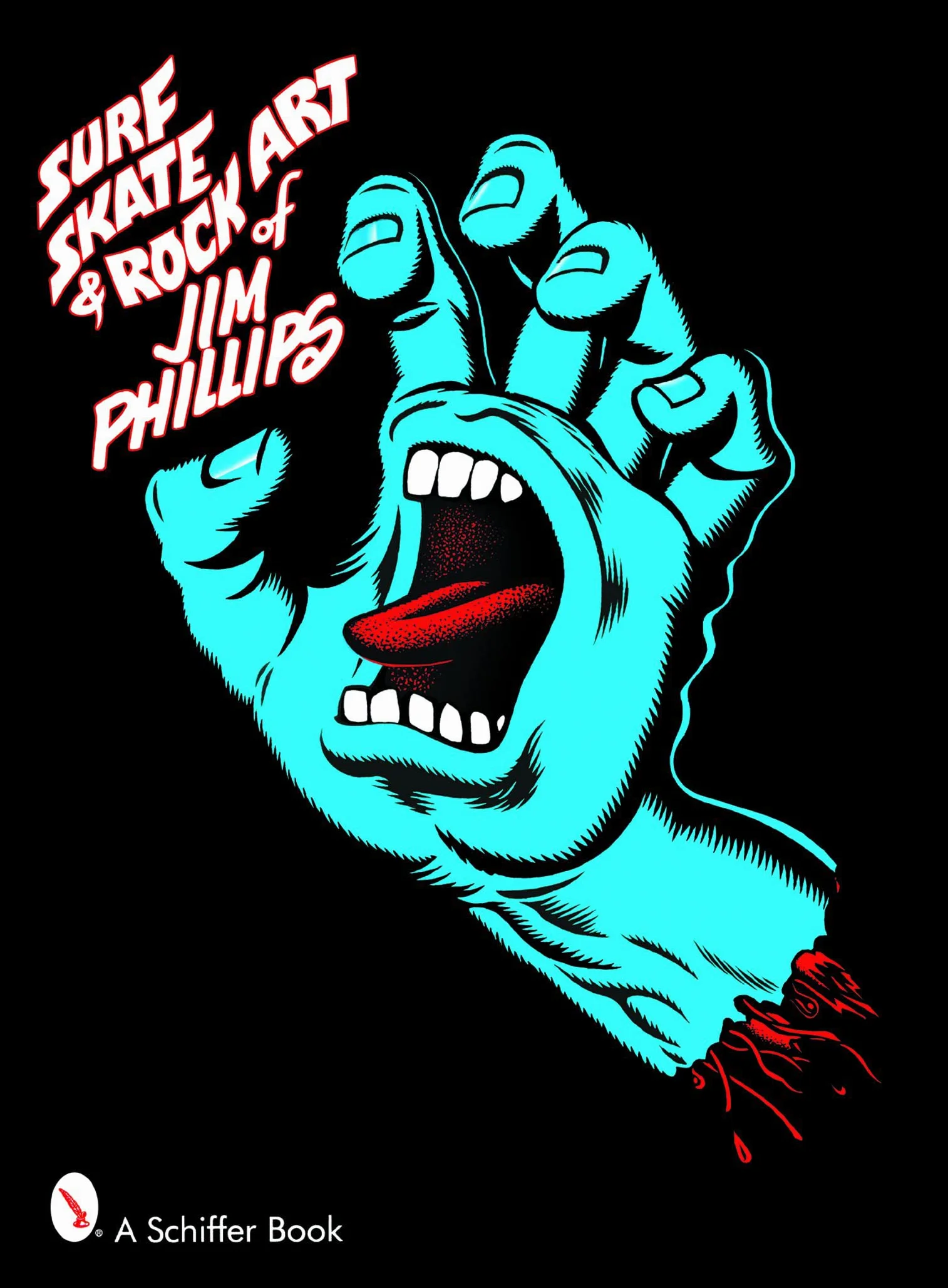 Surf, Skate & Rock Art of Jim Phillips: 40 Years of Surf, Skate and Rock Art