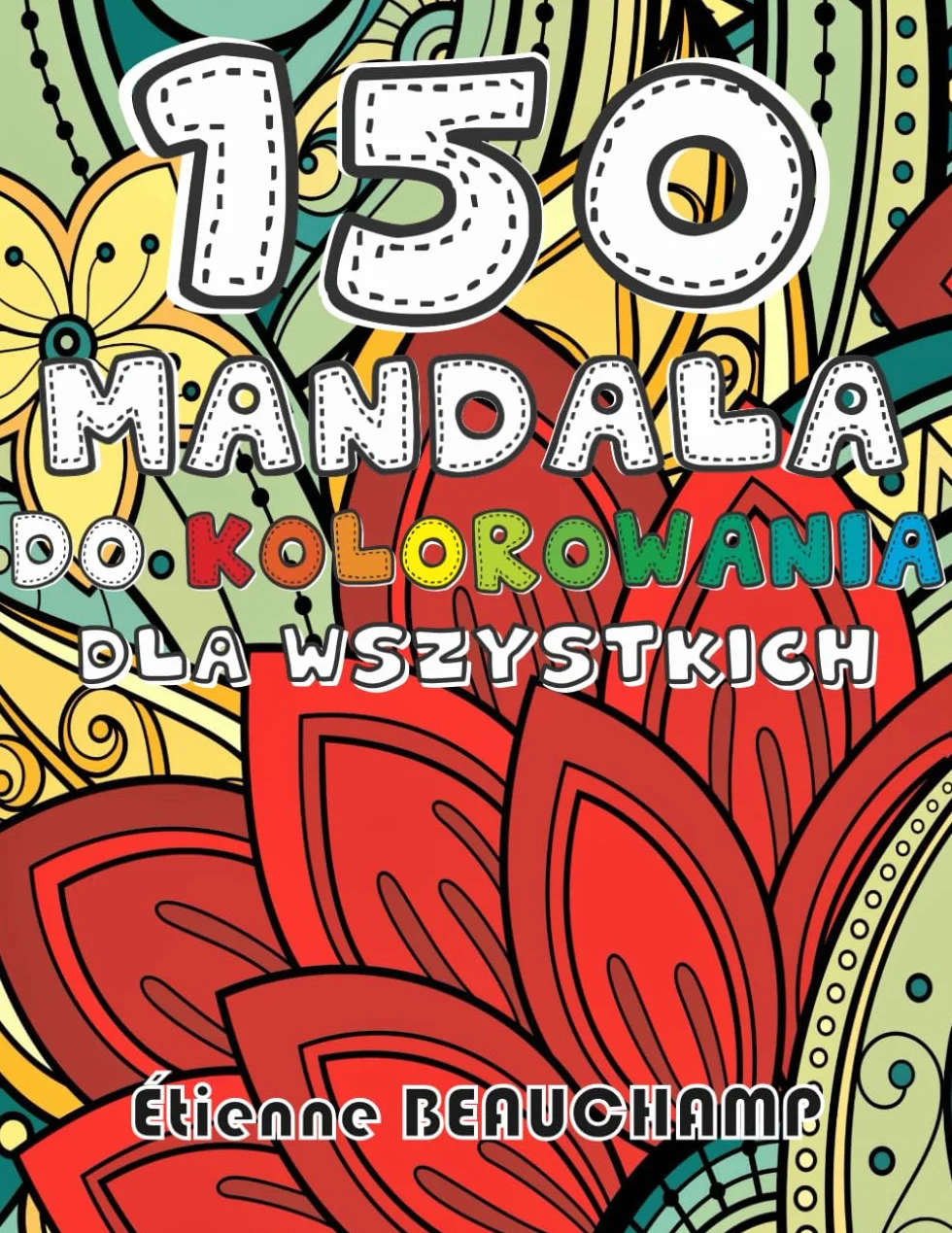 150 Mandala do kolorowania: dla wszystkich