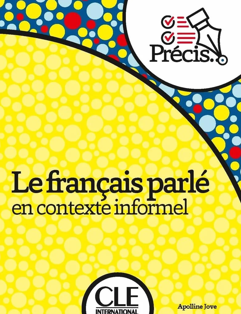 Le français parlé en contexte informel - Livre: Niveau A2