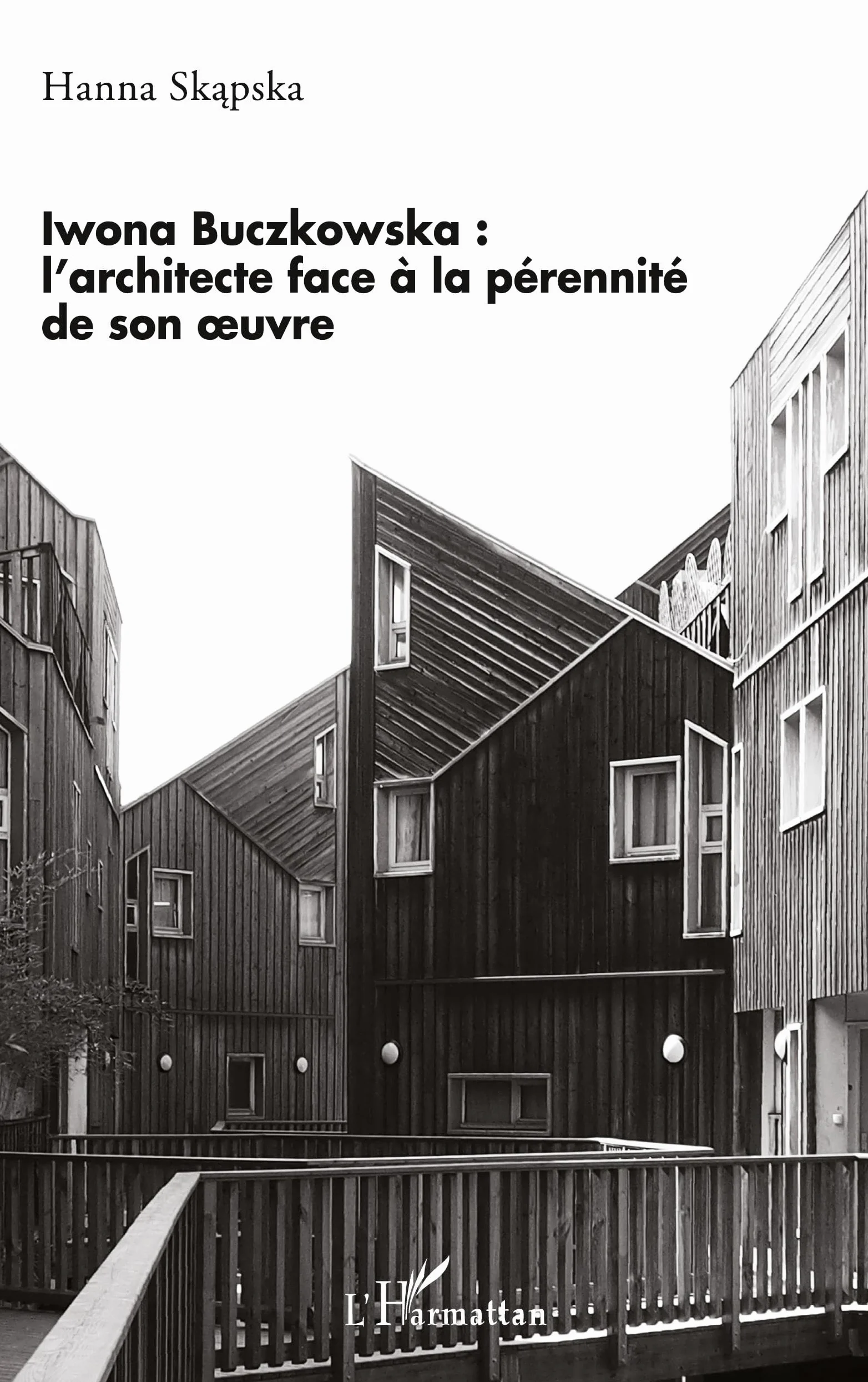 Iwona Buczkowska : l'architecte face à la pérennité de son oeuvre