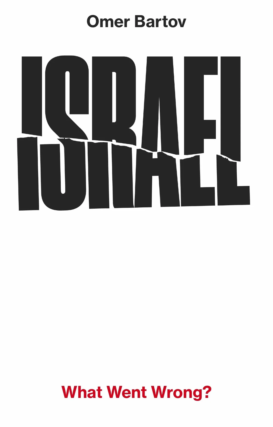 Israel: What Went Wrong?: Orwell Prize for Political Writing Finalist 2026