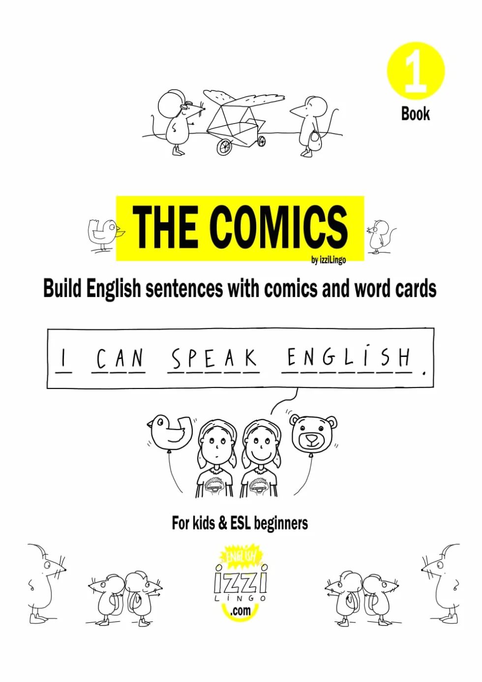 The Comics 1 by izziLingo: Learn English with Comics for Kids: Build Simple Sentences Step by Step (ESL Workbook for Beginners)