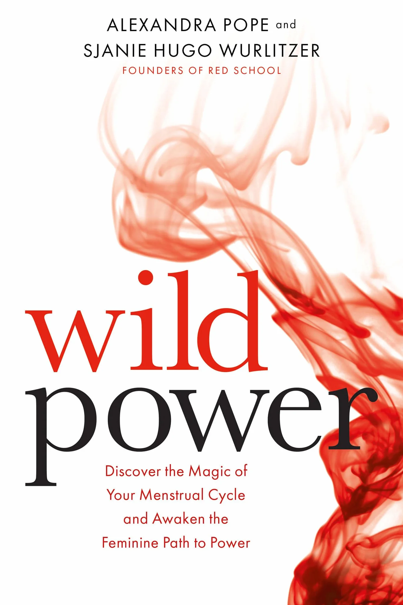 Wild Power: Discover the Magic of Your Menstrual Cycle and Awaken the Feminine Path to Power