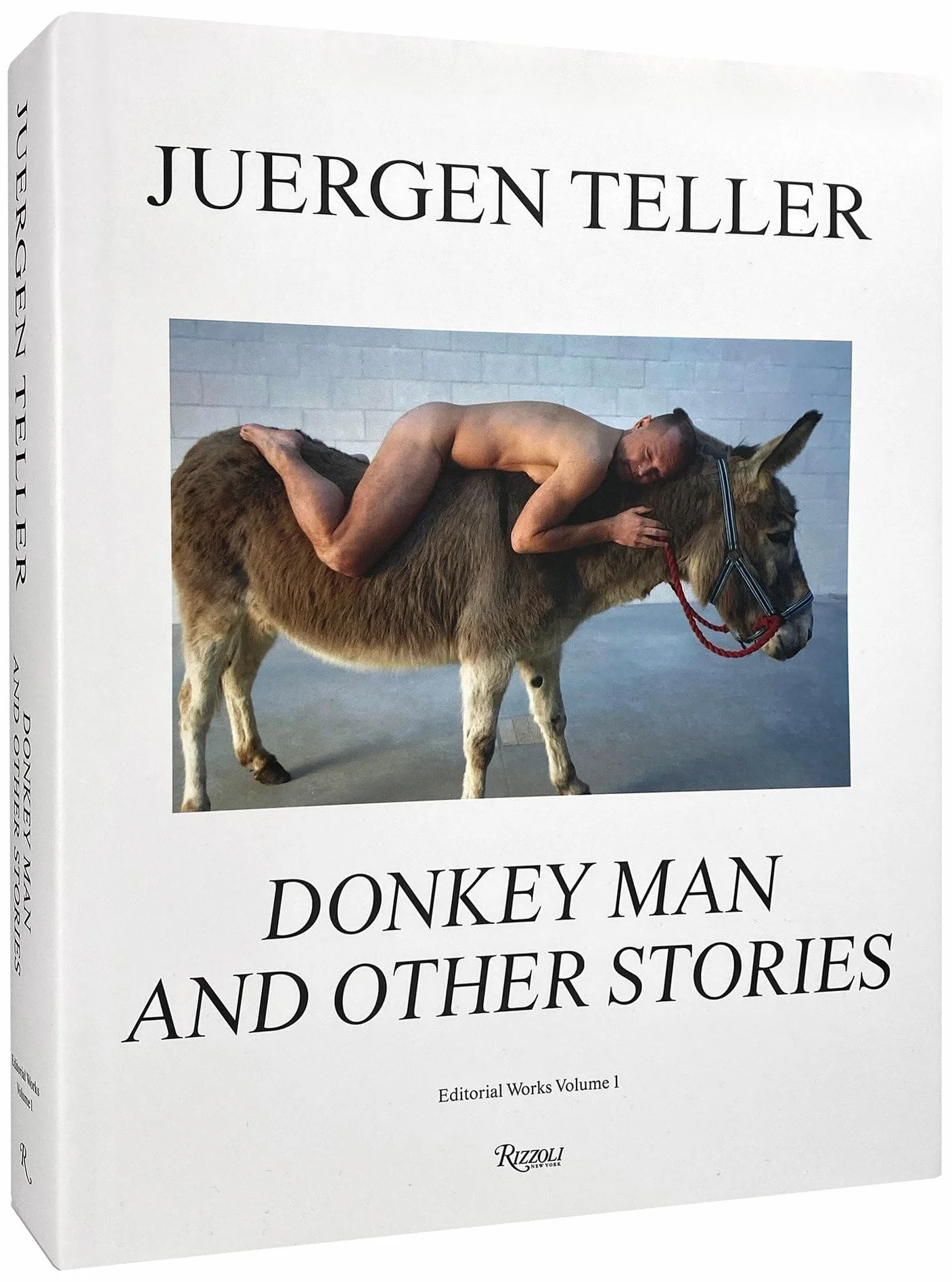 Juergen Teller: Donkey Man and Other Stories: 1