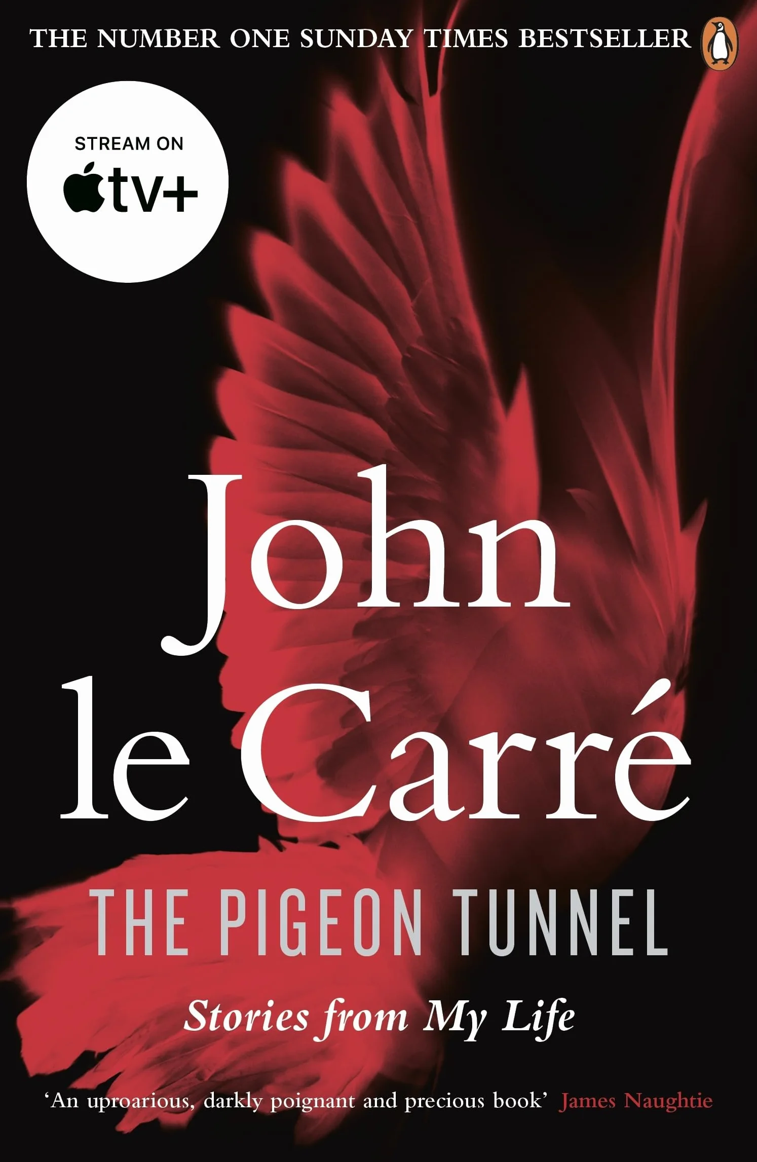The Pigeon Tunnel Stories from My Life: Stories from My Life: NOW A MAJOR APPLE TV MOTION PICTURE