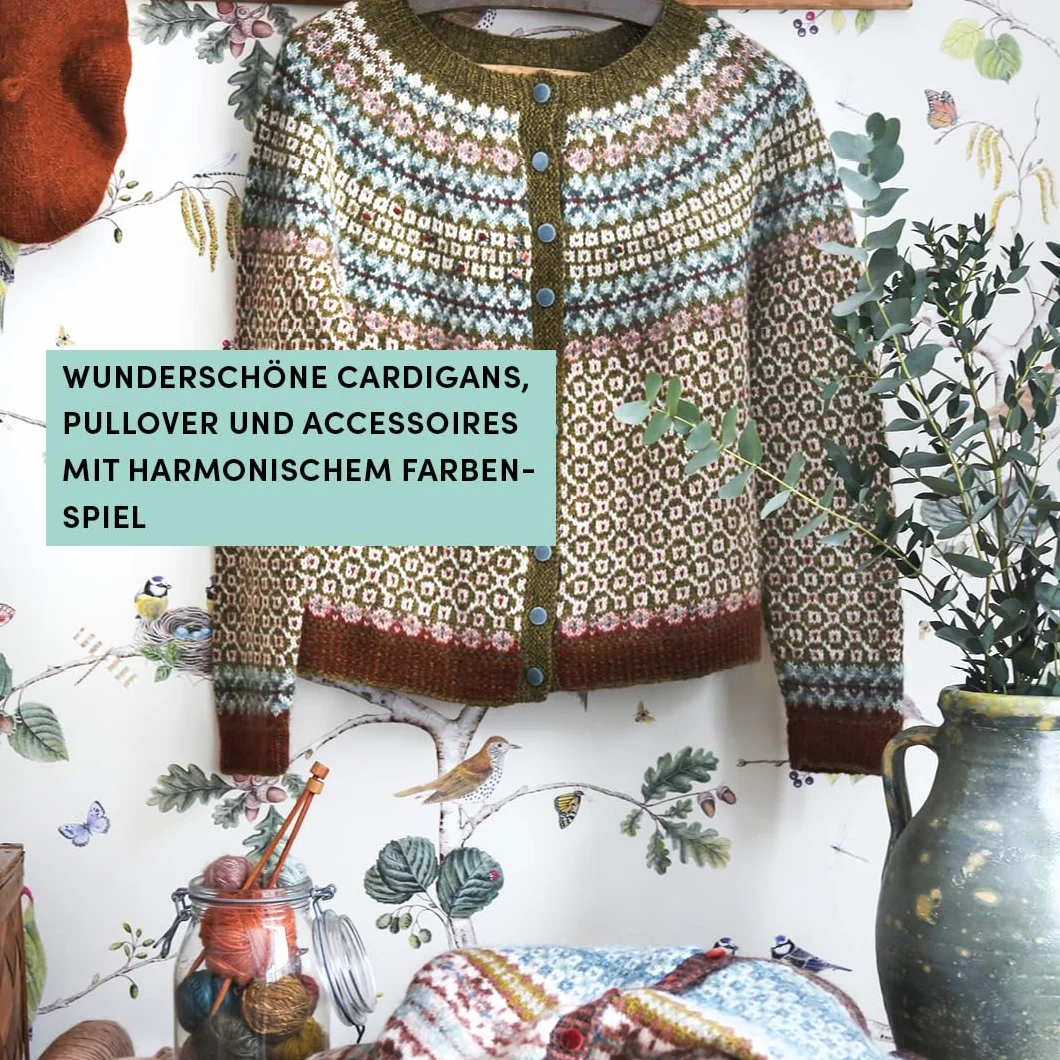 Traumhafte Strickjacken aus Norwegen: Wunderschöne Cardigans, Pullover und Accessoires mit harmonischem Farbenspiel