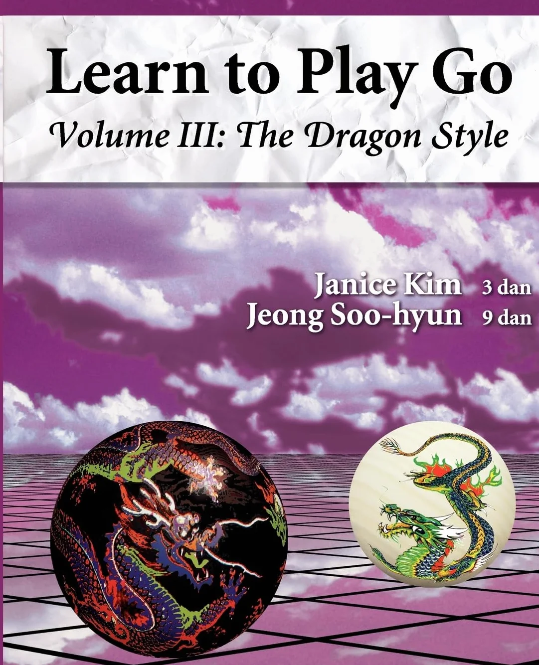 The Dragon Style (Learn to Play Go Volume III): Learn to Play Go Volume III: 3