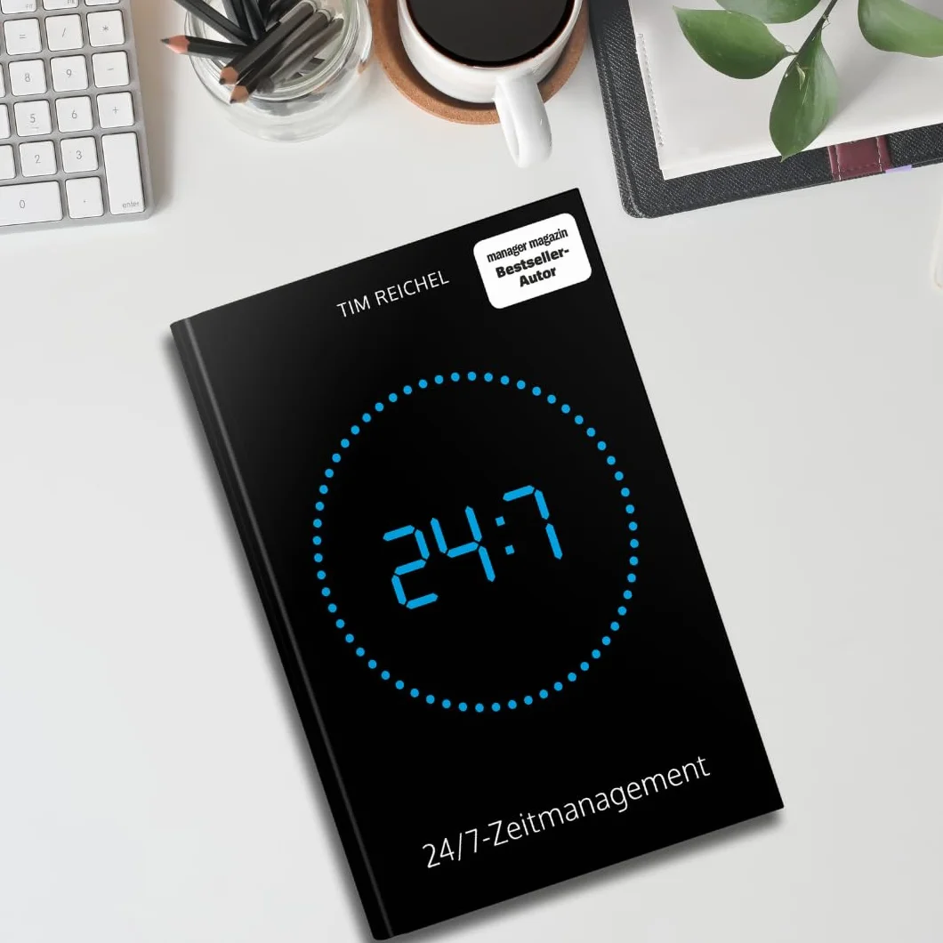 24/7-Zeitmanagement: Das Zeitmanagement-Buch für alle, die keine Zeit haben, ein Zeitmanagement-Buch zu lesen (Prinzipien, Methoden und Beispiele für schnelle Erfolge und nachhaltige Verbesserungen)